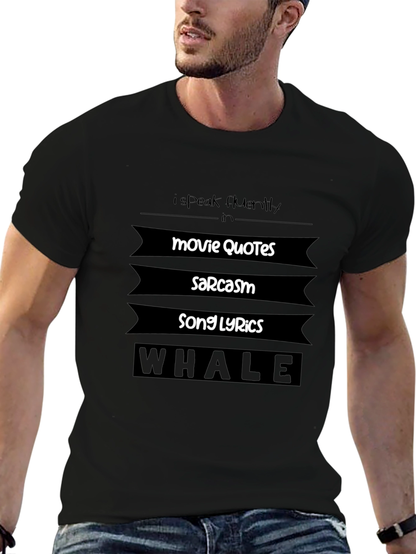 I Speak Movie Quotes Sarcasm Lyrics Whale T-Shirt