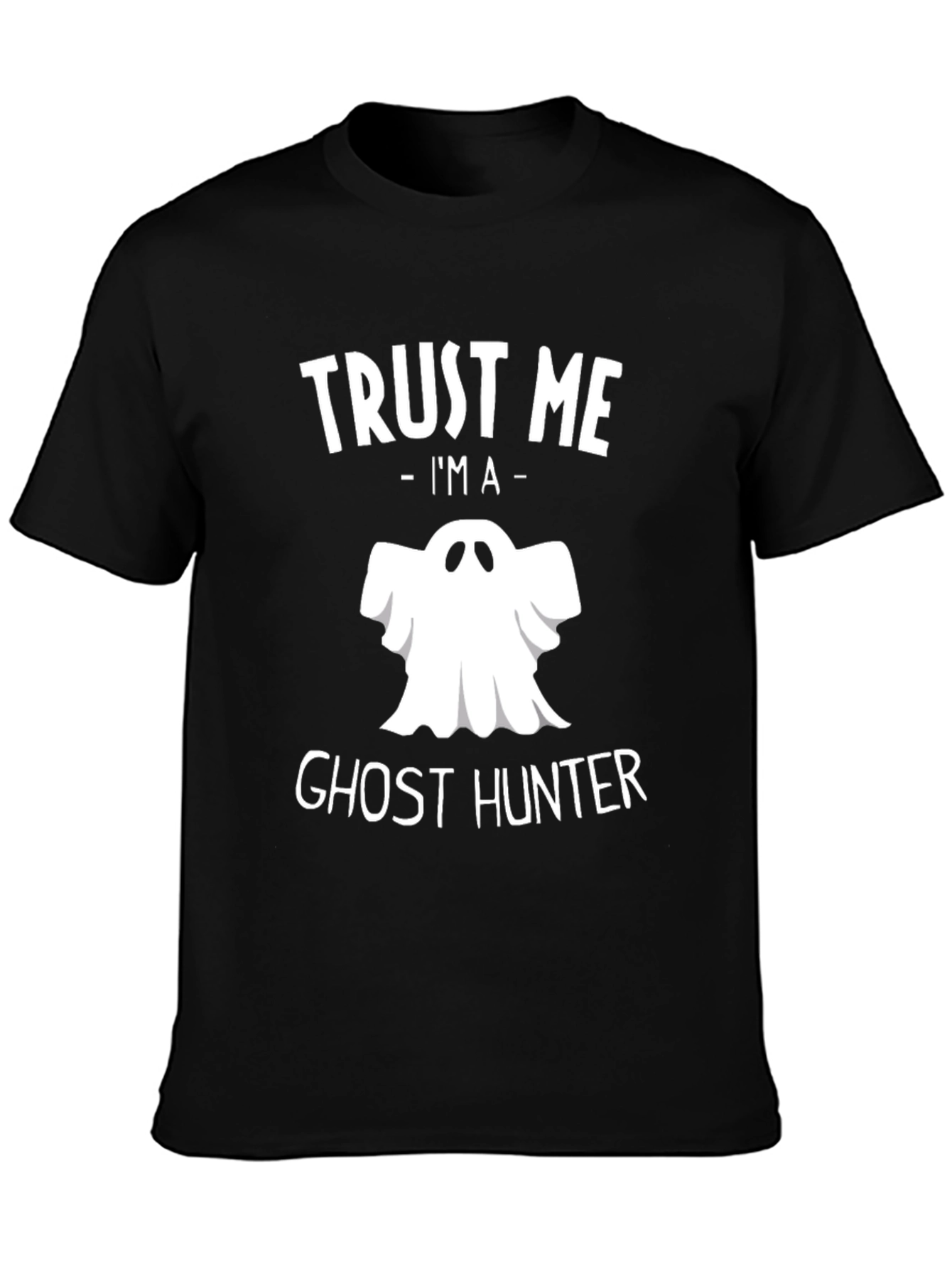 Trust Me Im A Ghost Hunter T-Shirt