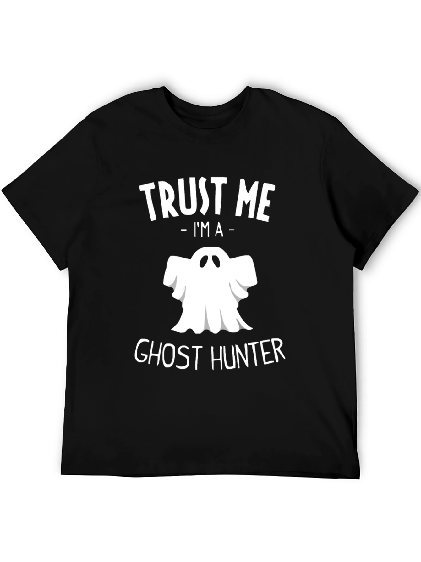 Trust Me Im A Ghost Hunter T-Shirt