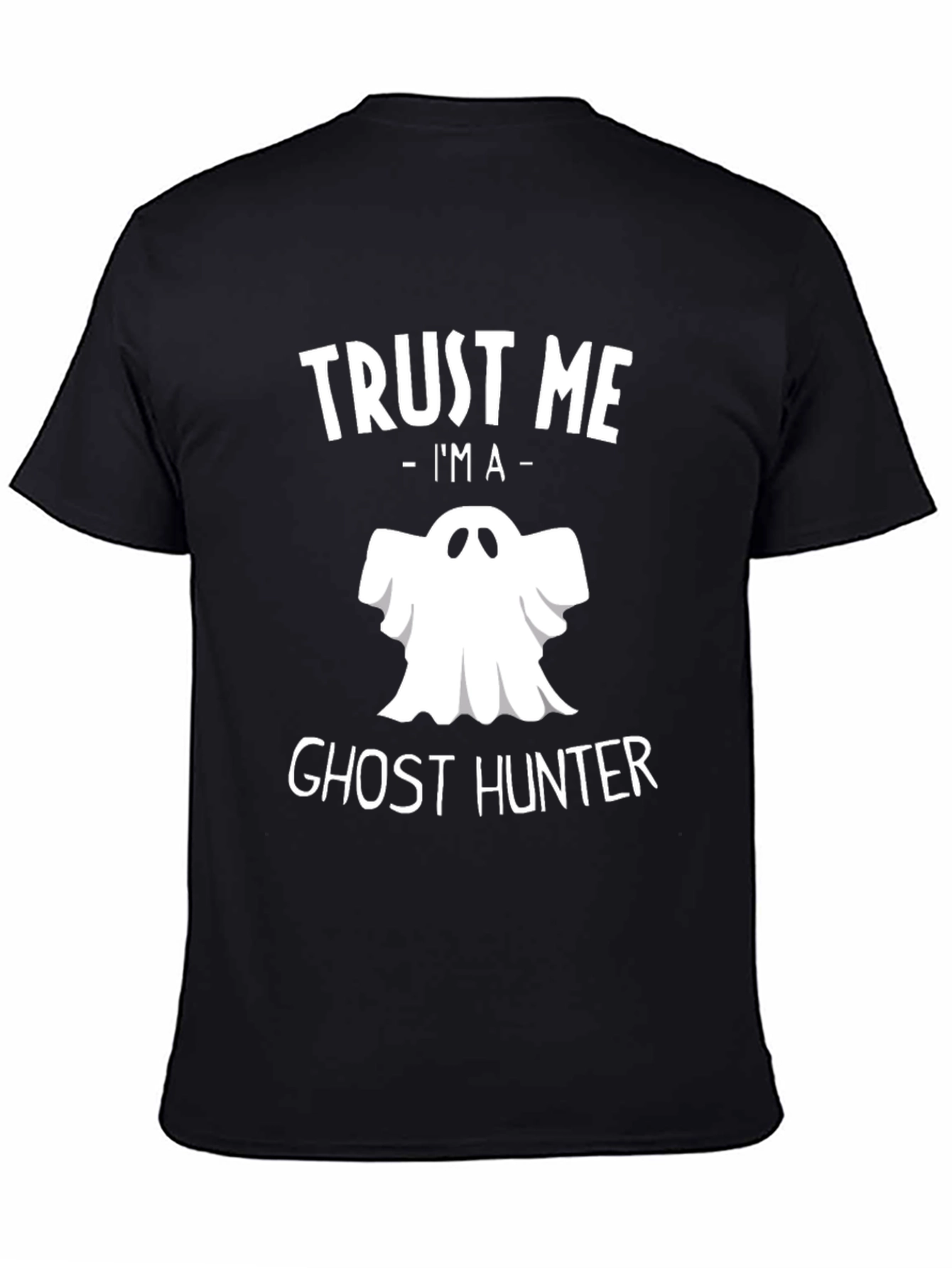 Trust Me Im A Ghost Hunter T-Shirt