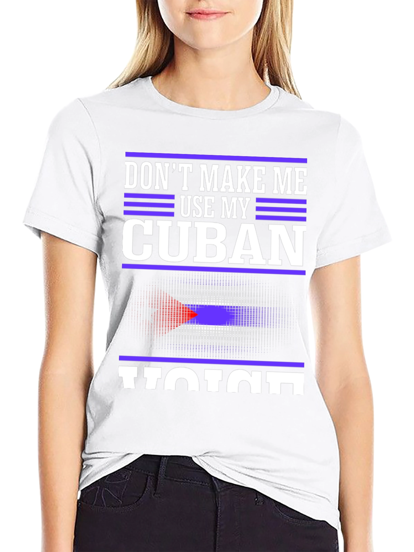 Dont Make Me Use My Cuban Voice T-Shirt