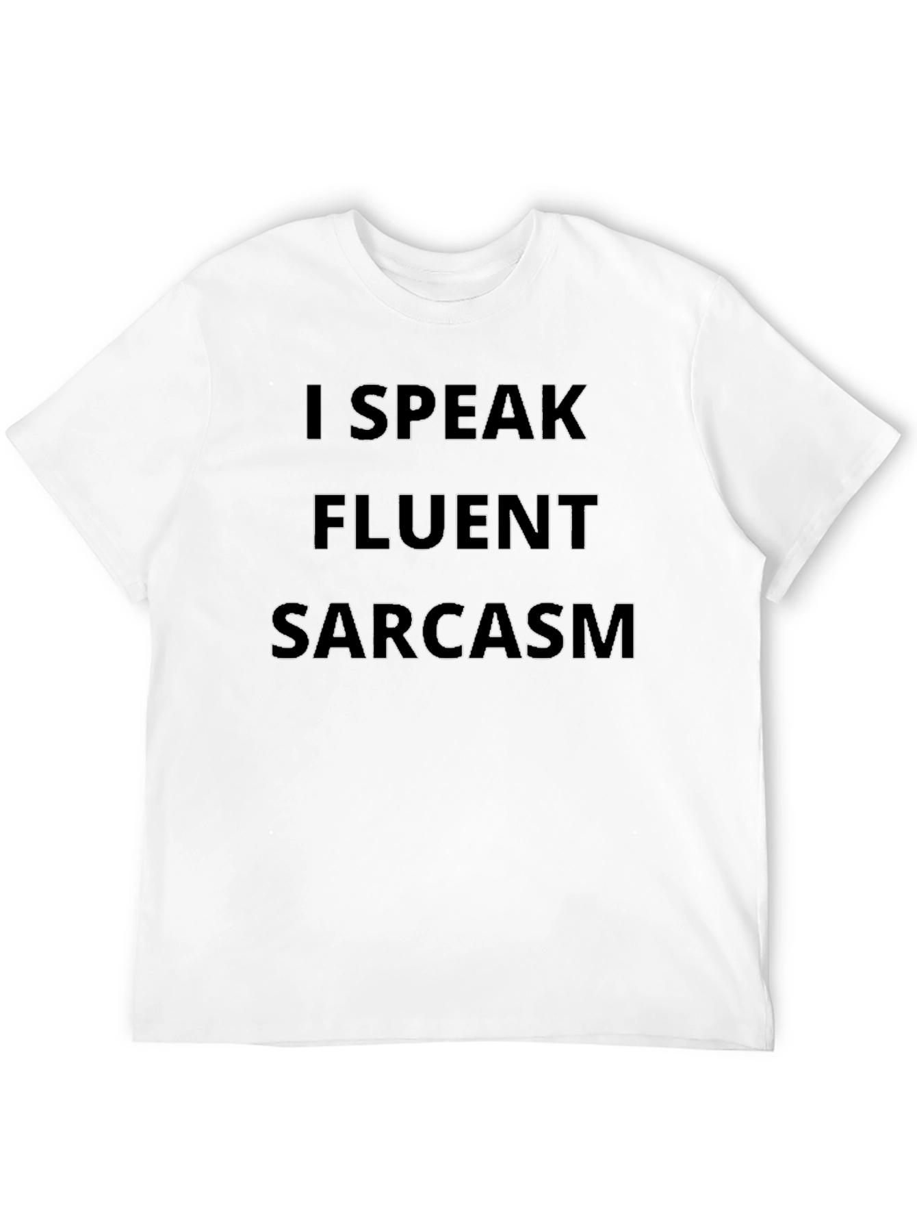 I Speak Fluent Sarcasm Black T-Shirt