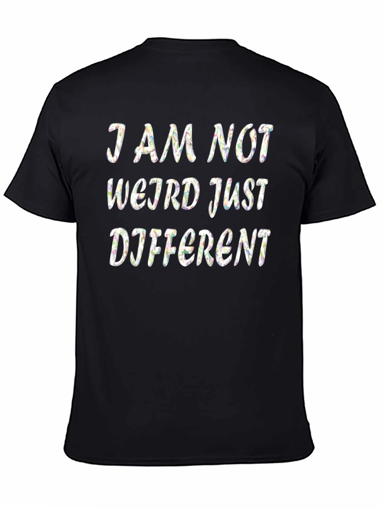 I Am Not Weird Just Different Black T-Shirt