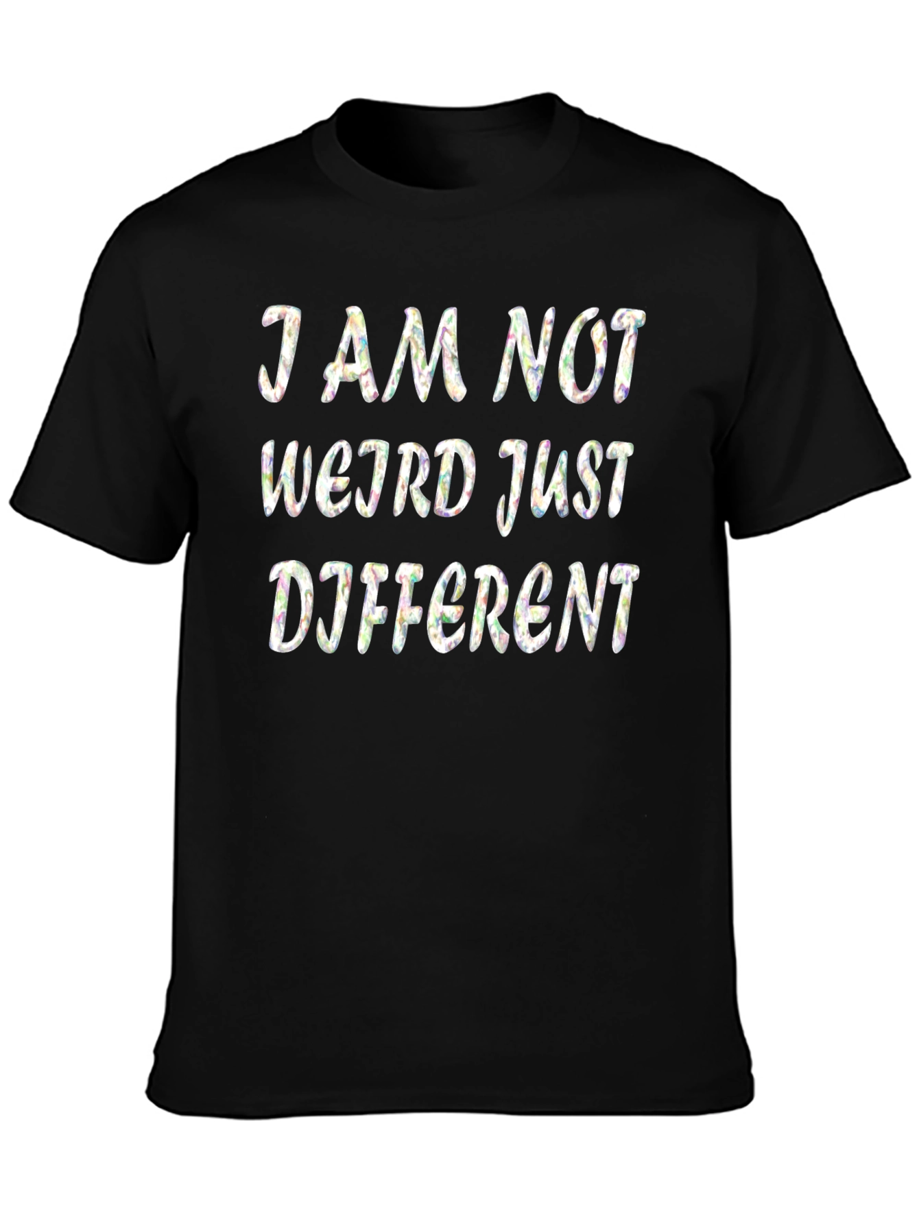 I Am Not Weird Just Different Black T-Shirt
