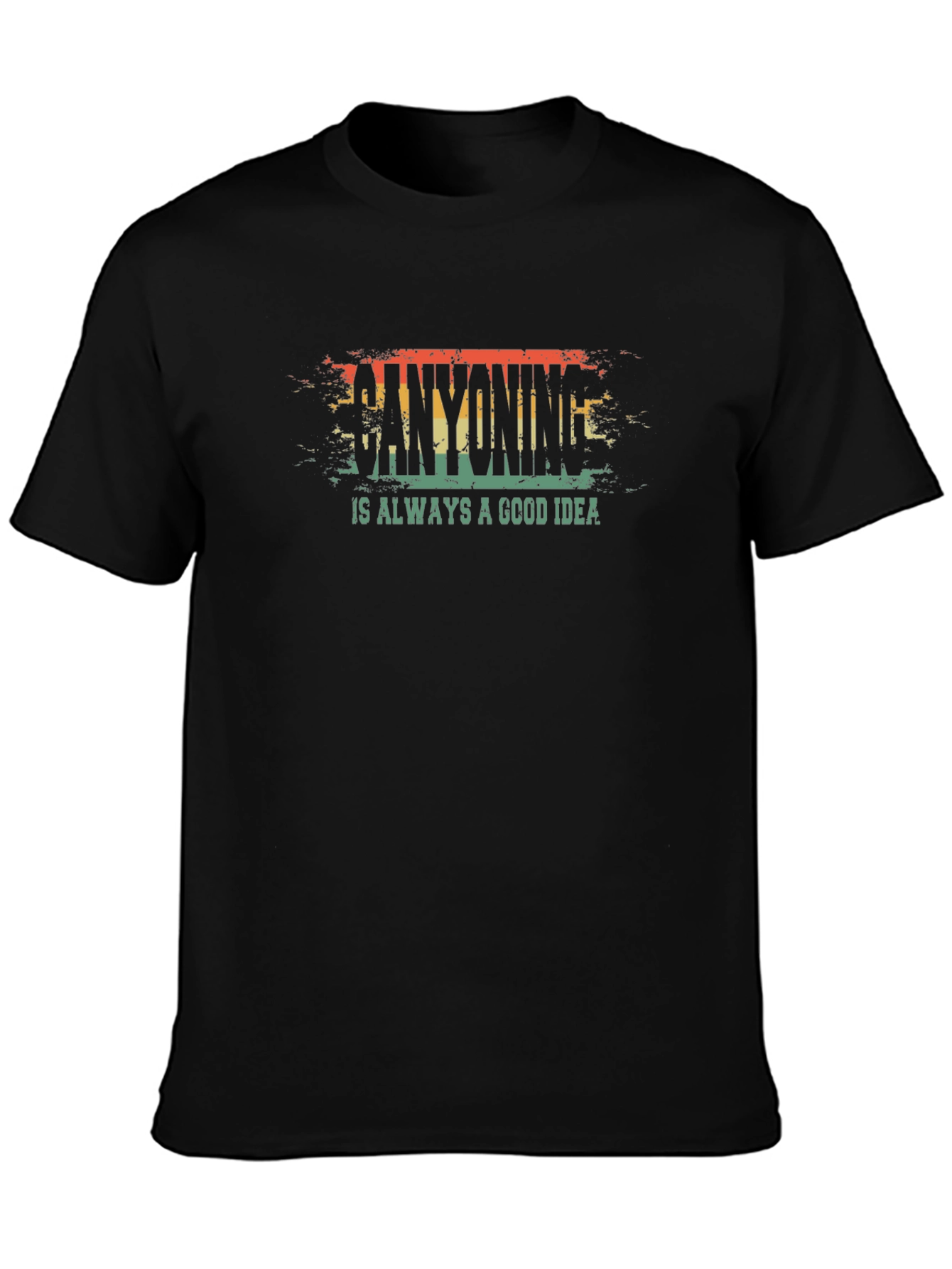 Canyoning is Always a Good Idea - Black T-Shirt