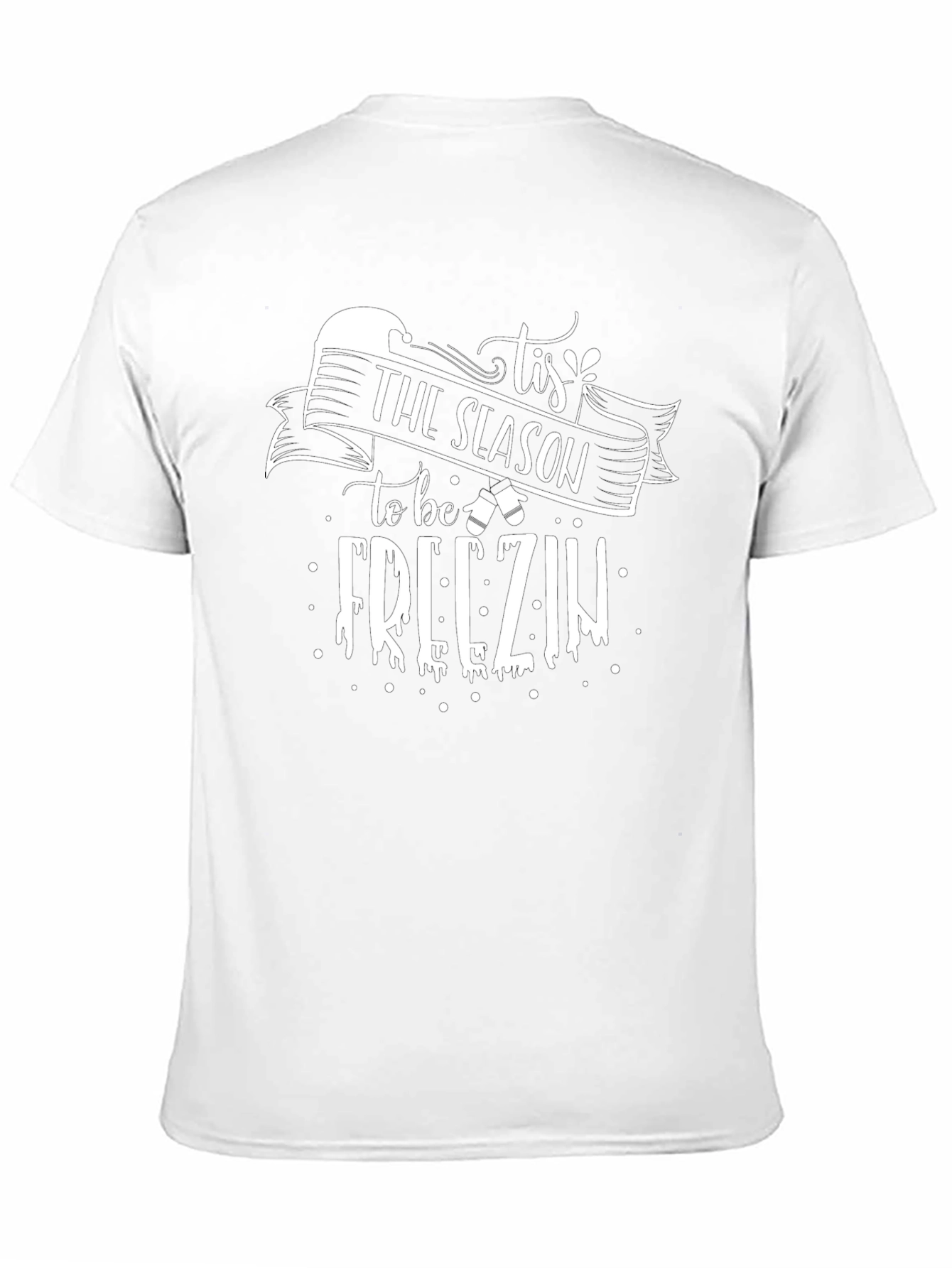 Tis The Season to be Freezin Graphic Tee