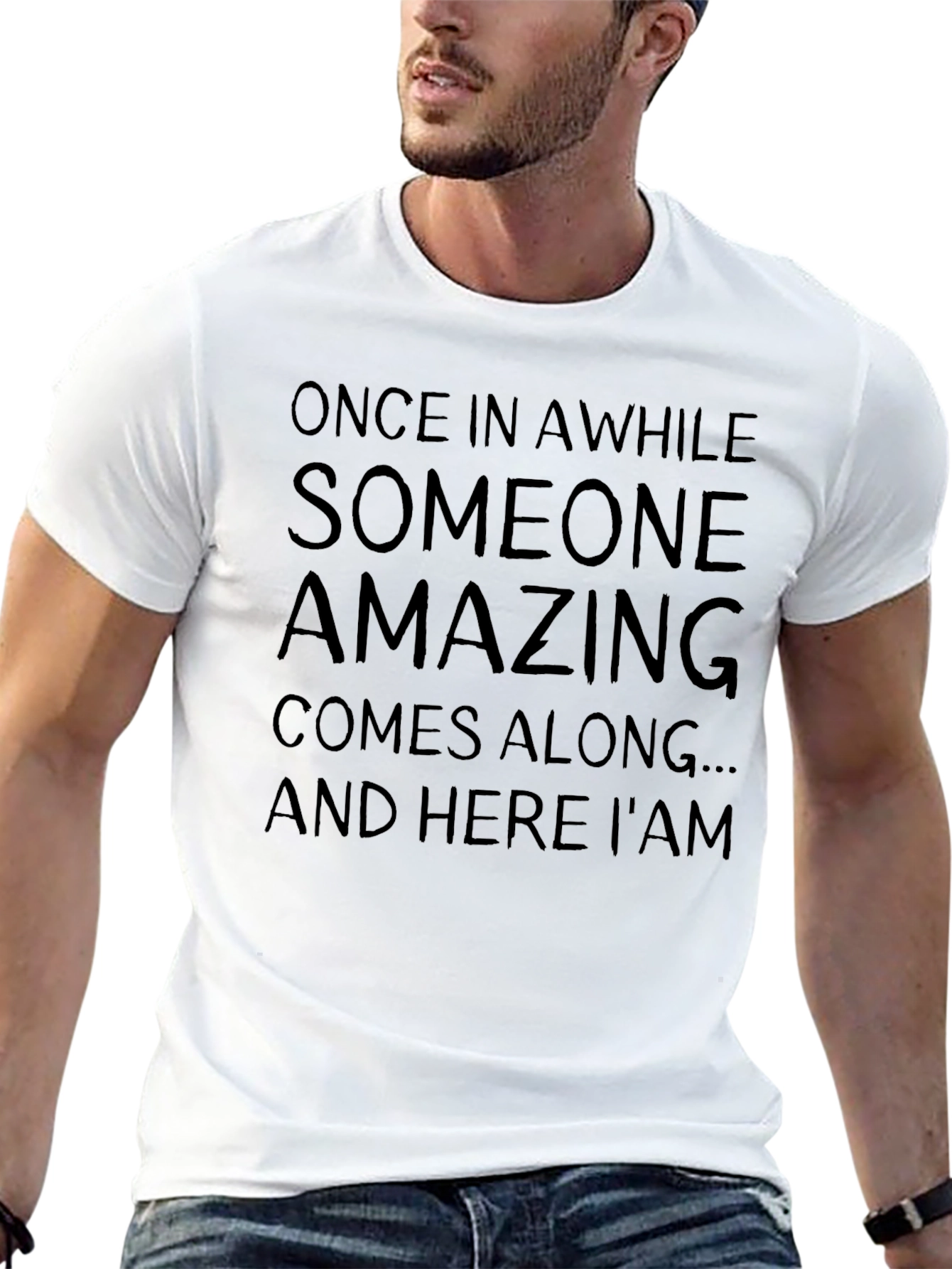Amazing T-Shirt: Once In A While Sarcastic Graphic Tee