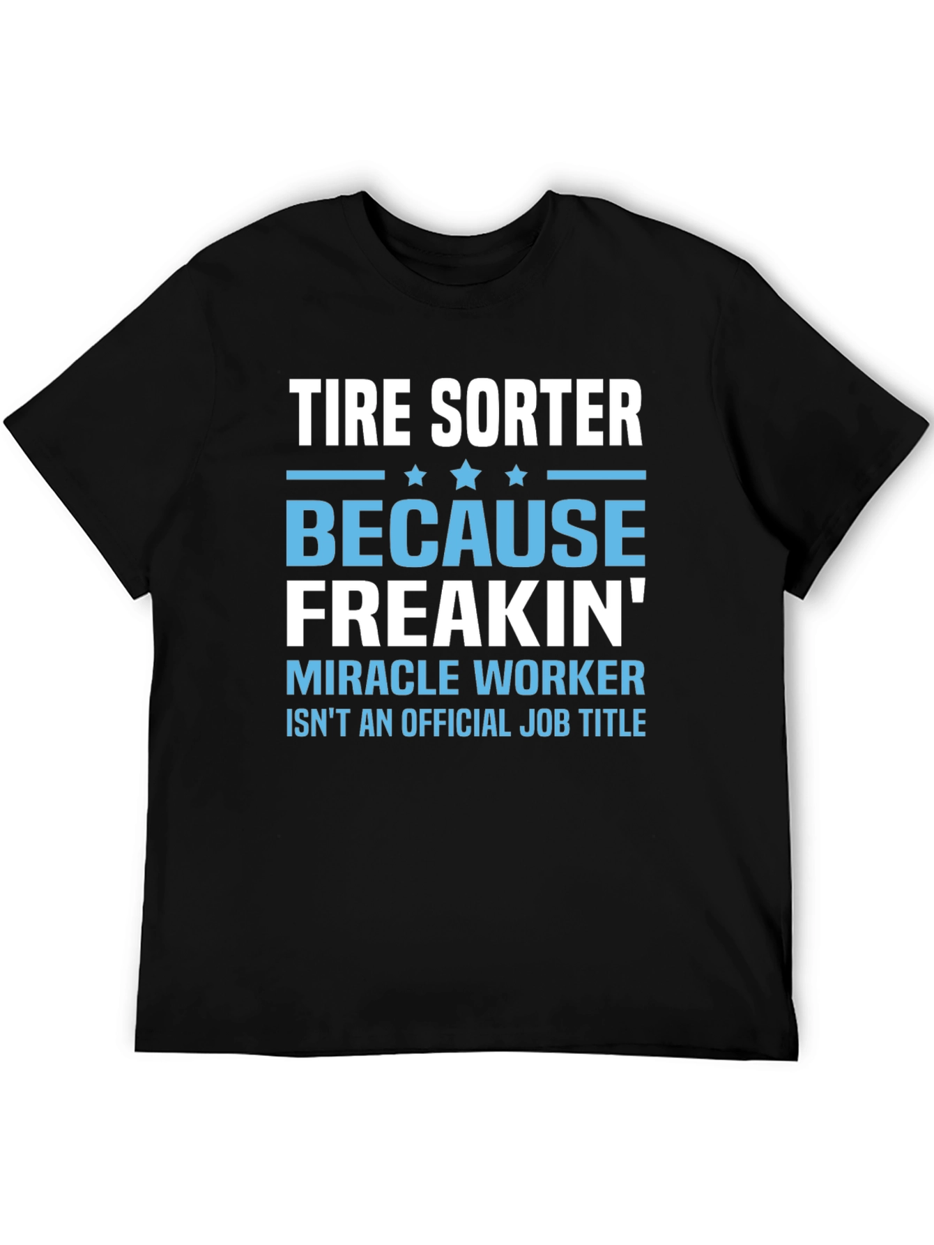 Tire Sorter Funny Job Title T-Shirt