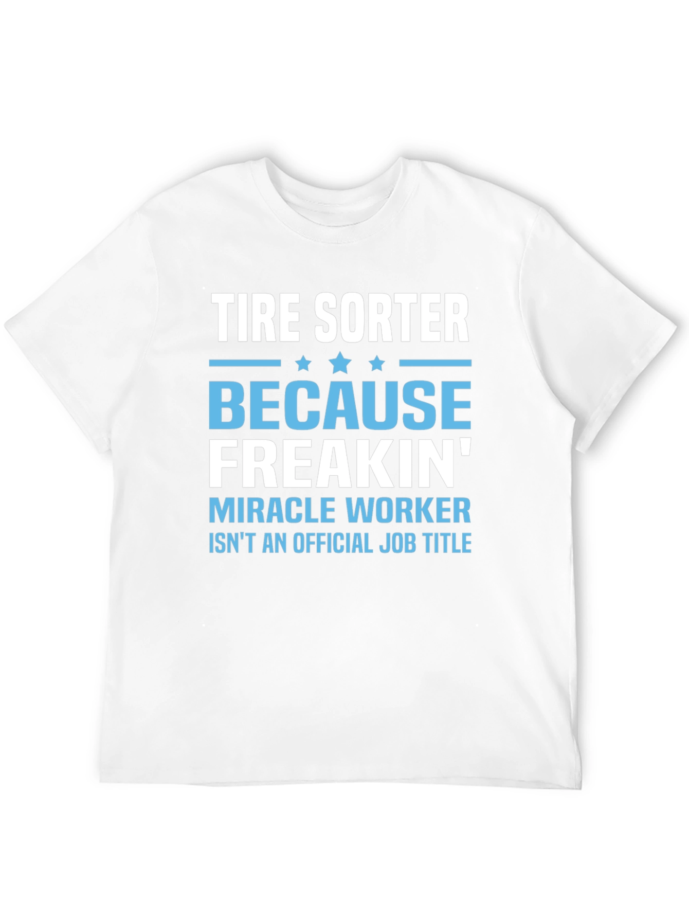 Tire Sorter Funny Job Title T-Shirt