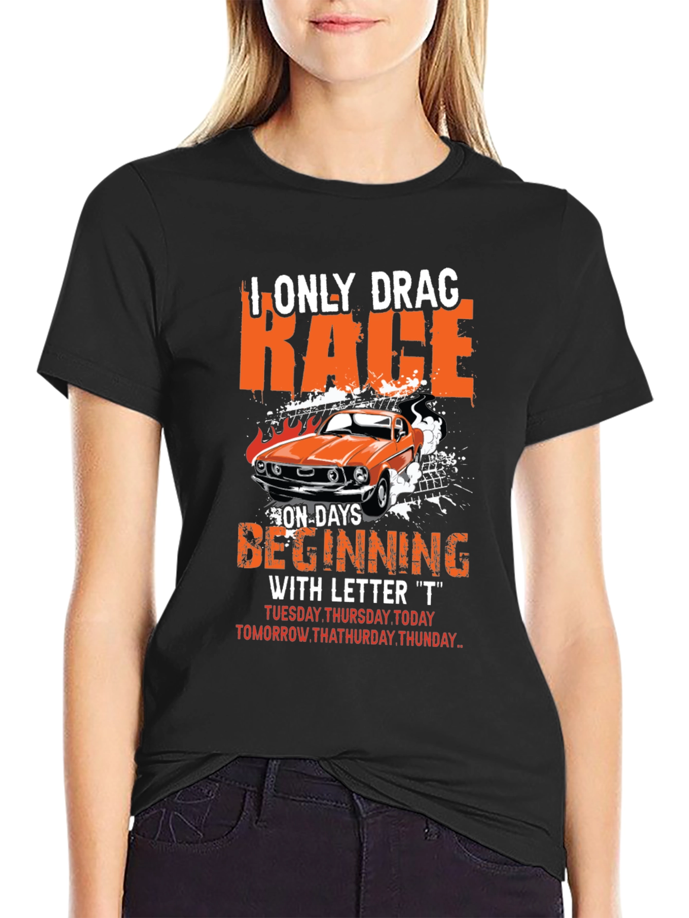 I Only Drag Race on T Days T-Shirt