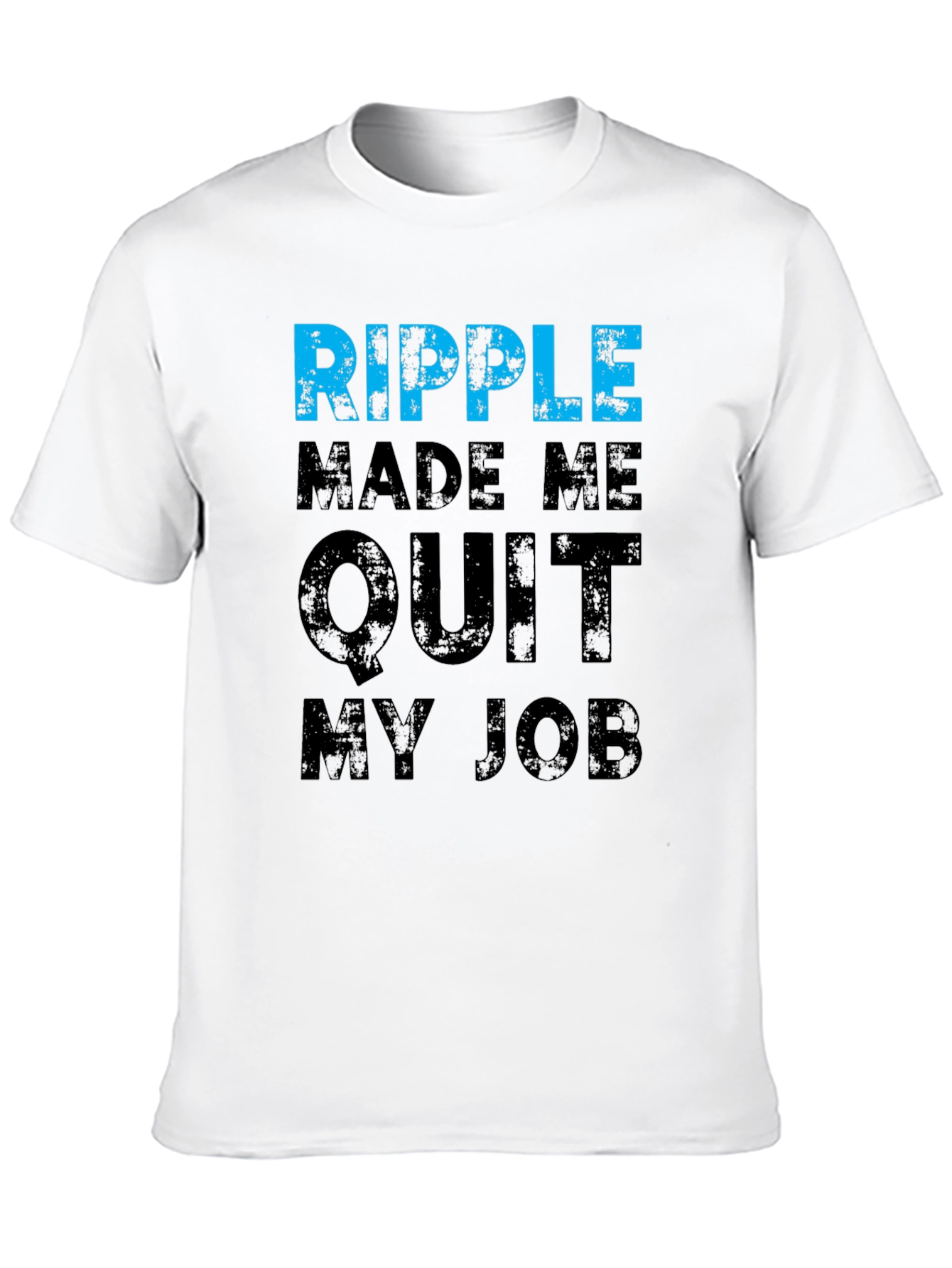 Ripple Made Me Quit My Job T-Shirt