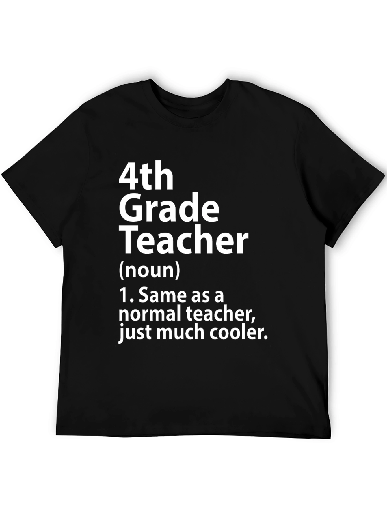 4th Grade Teacher T-Shirt - Funny Teacher Gift