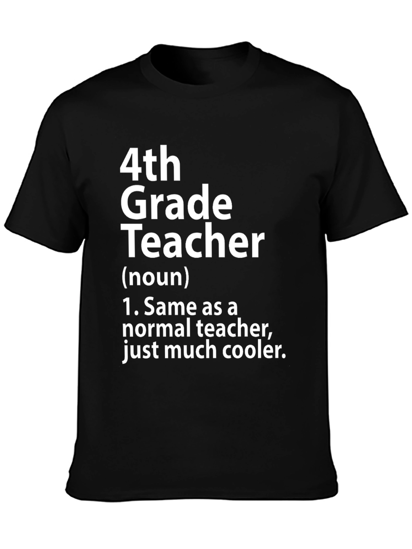 4th Grade Teacher T-Shirt - Funny Teacher Gift