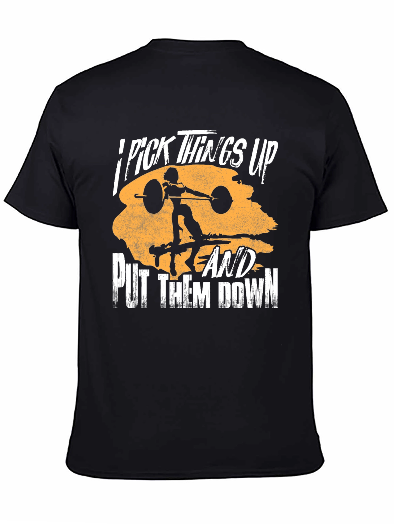 I Pick Things Up T-Shirt - Weightlifting Design