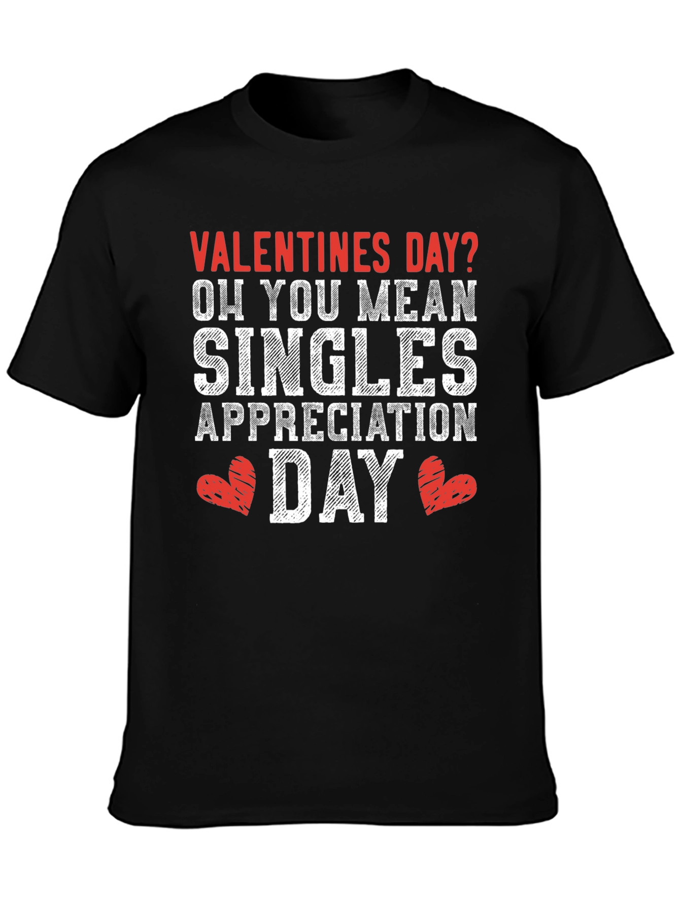 Valentines Day Singles Appreciation T-Shirt