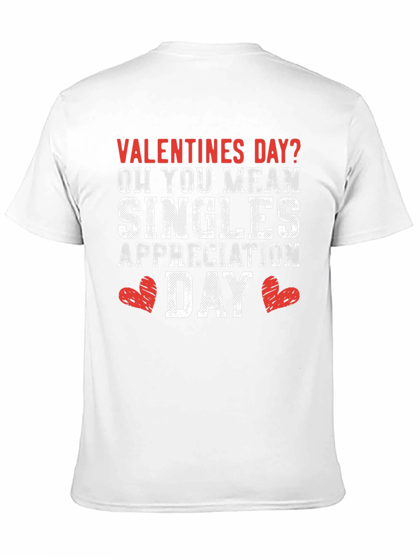 Valentines Day Singles Appreciation T-Shirt