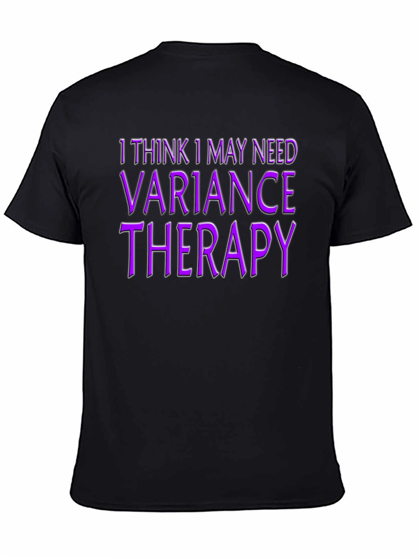 Variance Therapy T-Shirt - Black Novelty Tee
