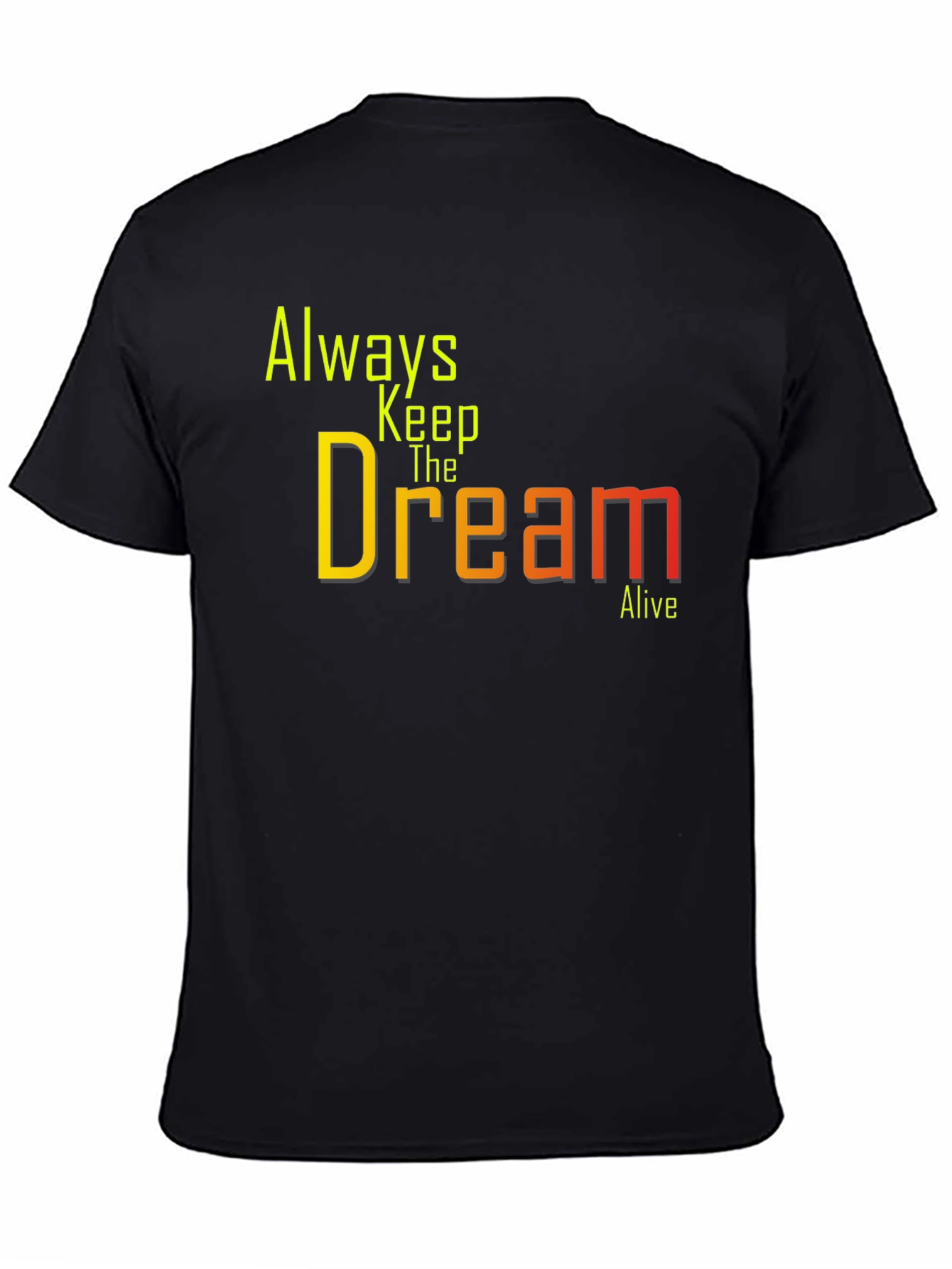 Always Keep The Dream Alive Black Graphic Tee