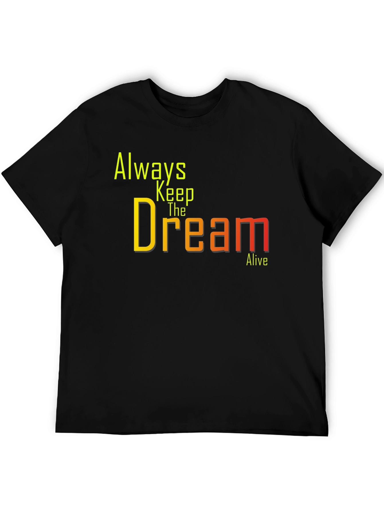 Always Keep The Dream Alive Black Graphic Tee