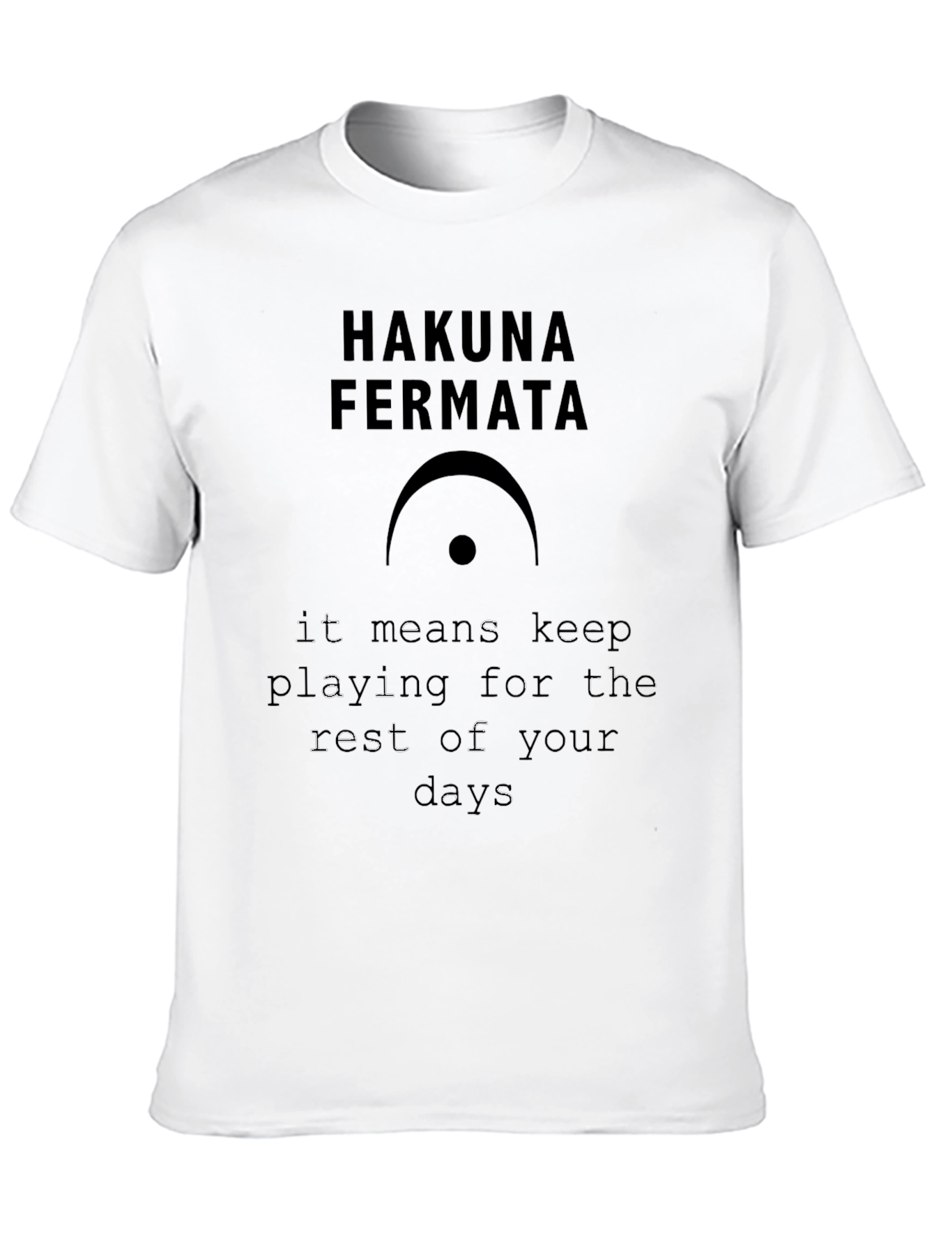 Hakuna Fermata Music T-Shirt