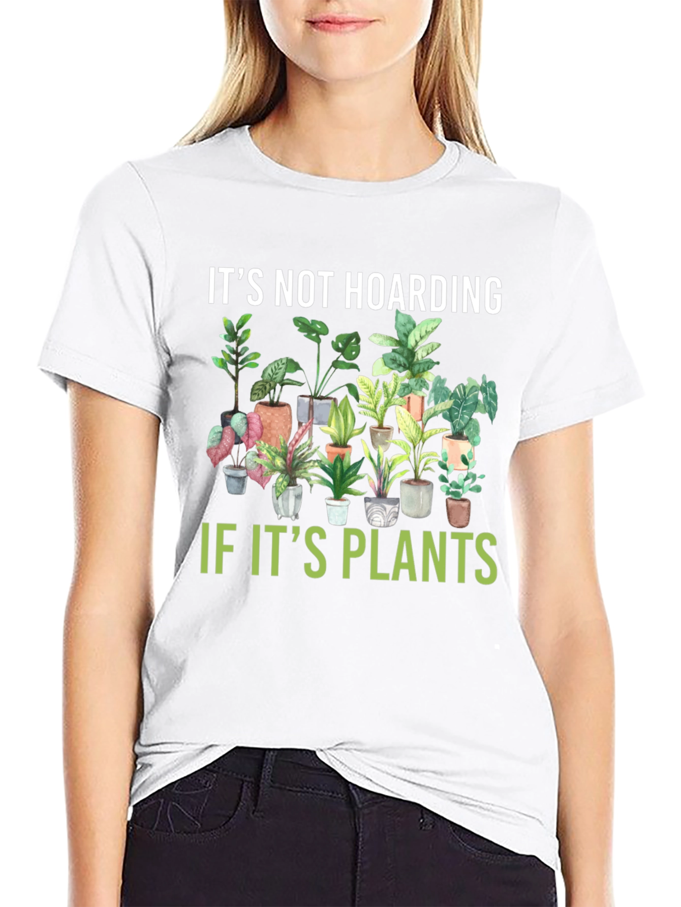 Its Not Hoarding If Its Plants T-Shirt