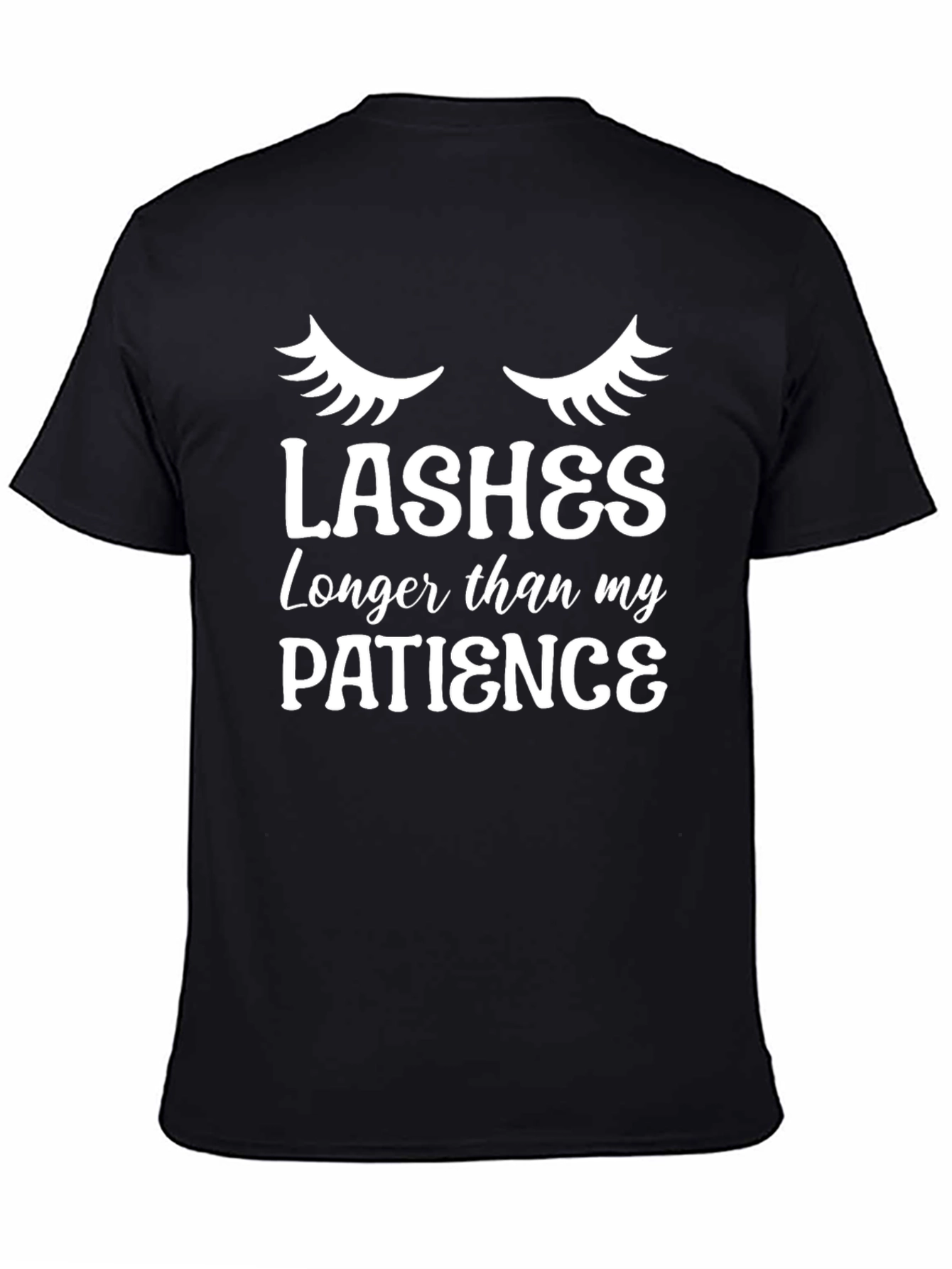 Lashes Longer Than My Patience - Graphic Tee