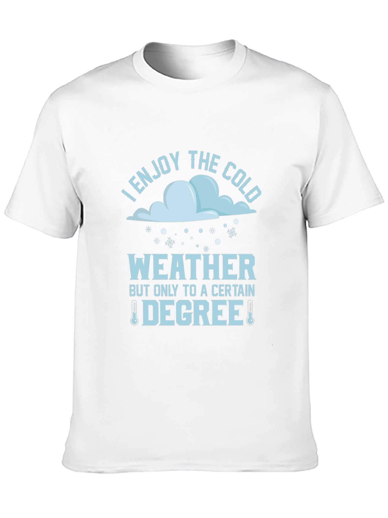 Funny I Enjoy The Cold Weather T-Shirt