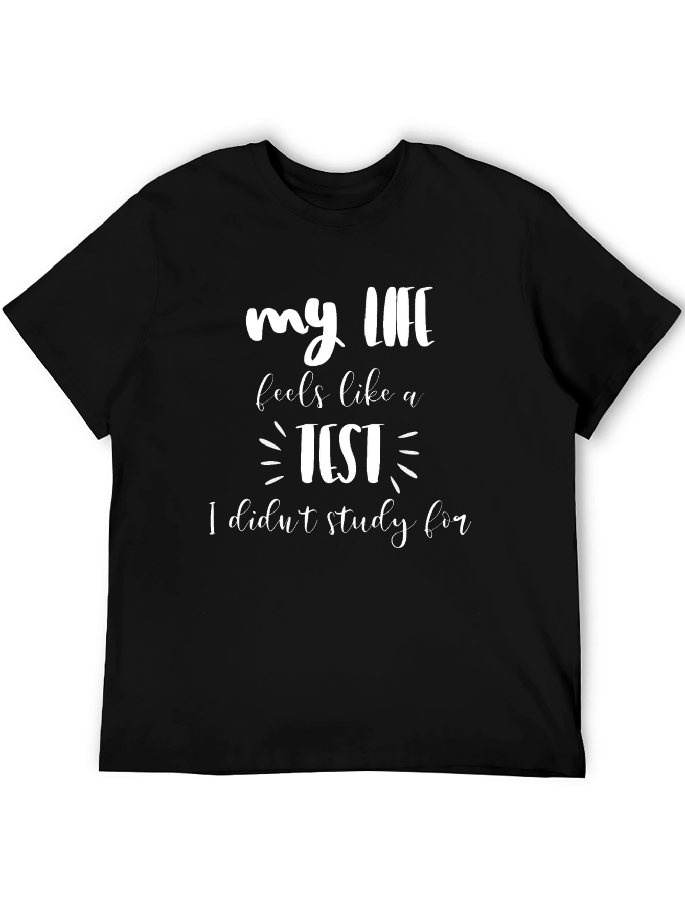 Funny My Life Is A Test Graphic Tee