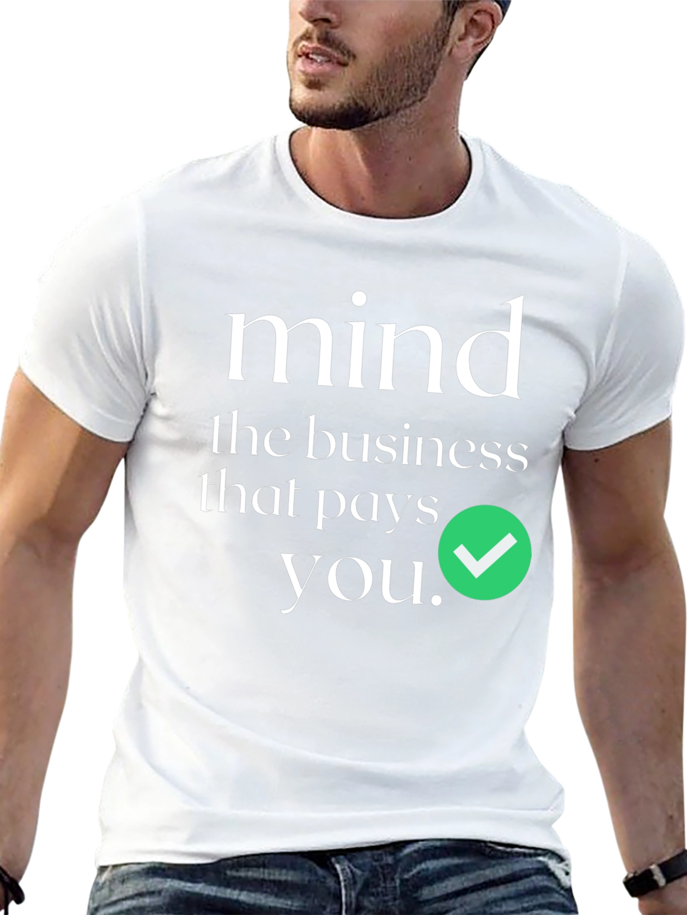 Mind the Business That Pays You T-Shirt