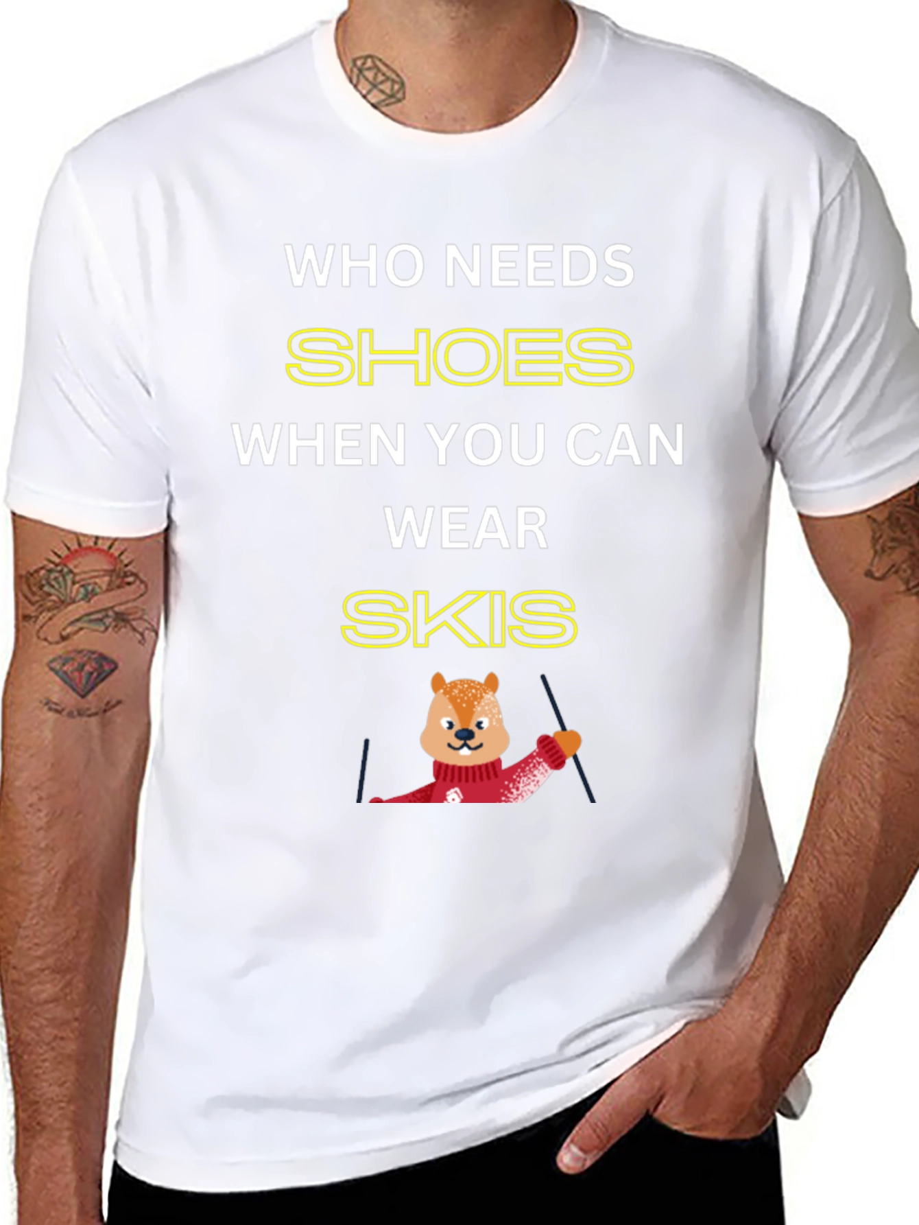 Who Needs Shoes When You Can Wear Skis T-Shirt