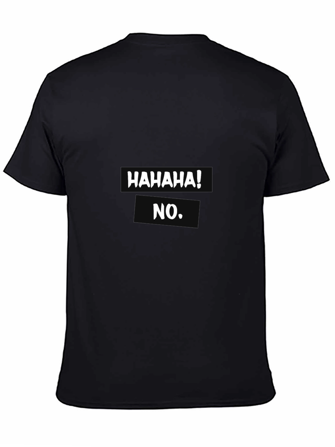 Humorous Hahaha! No. Graphic T-Shirt