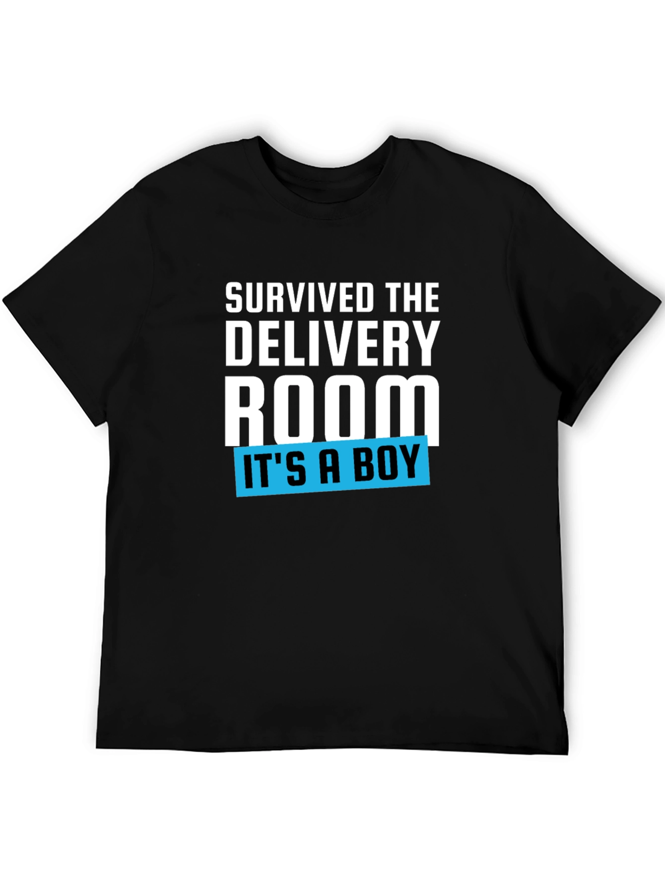 Survived the Delivery Room T-Shirt - Its a Boy!