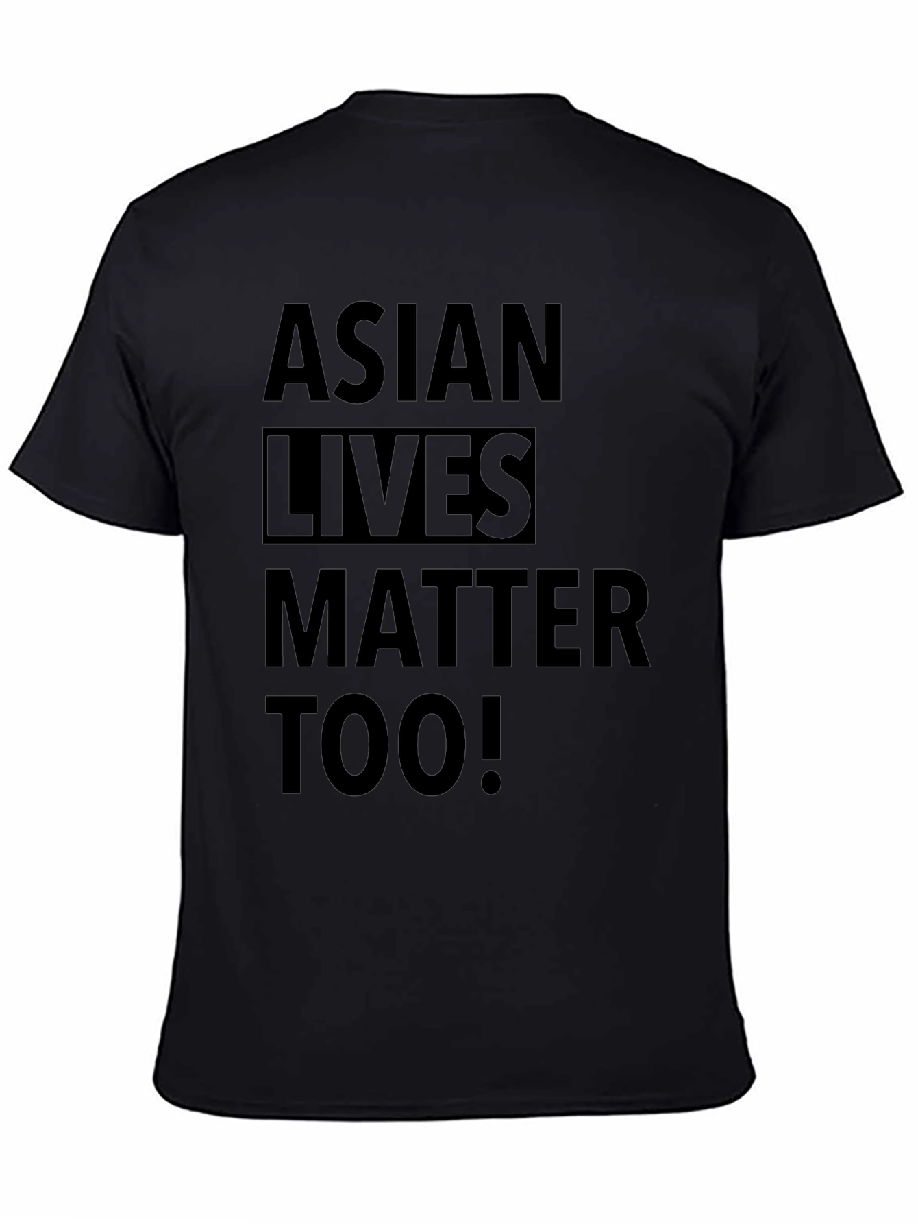 Asian Lives Matter Too! Black T-Shirt