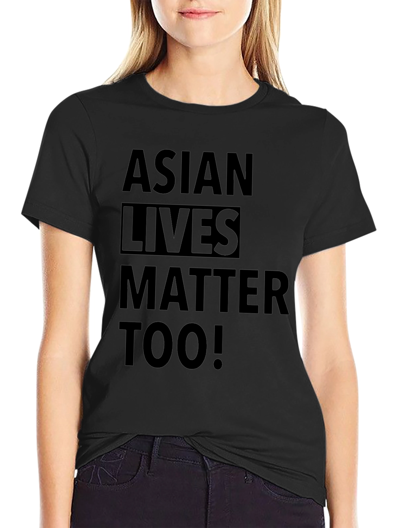 Asian Lives Matter Too! Black T-Shirt