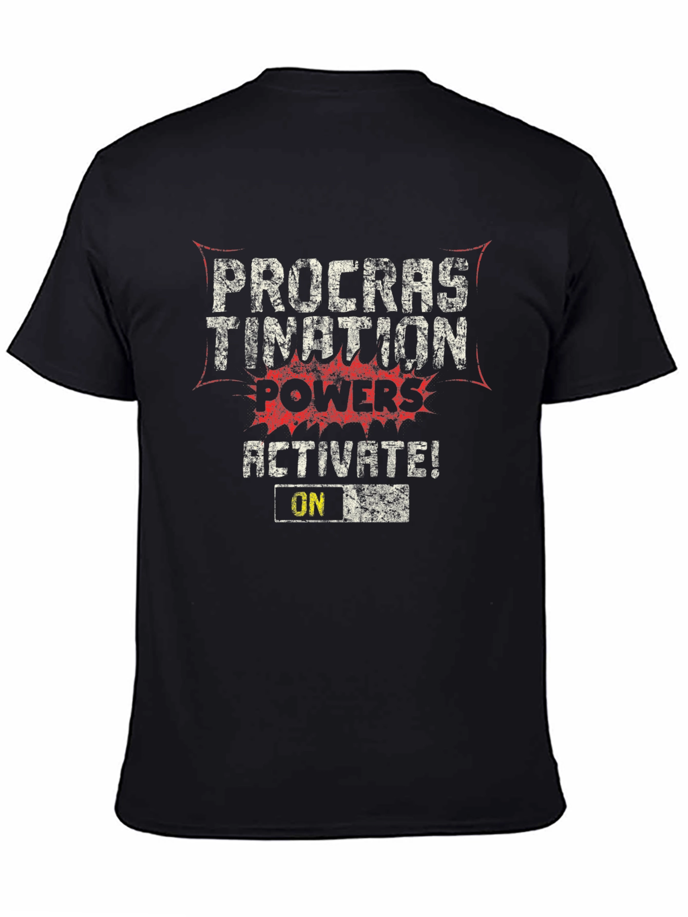 Procrastination Powers Activate Graphic T-Shirt