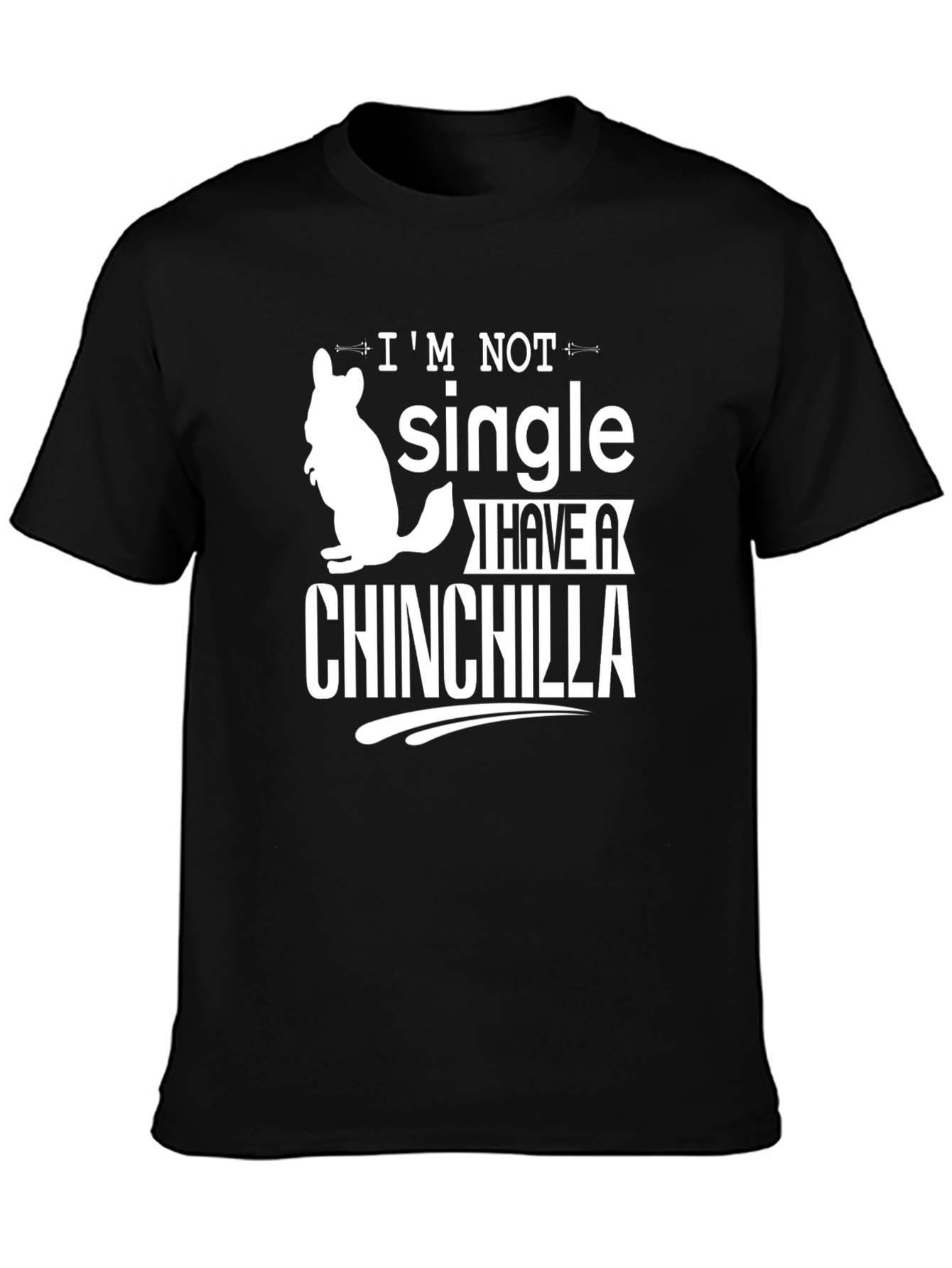 Im Not Single I Have A Chinchilla Graphic T-Shirt
