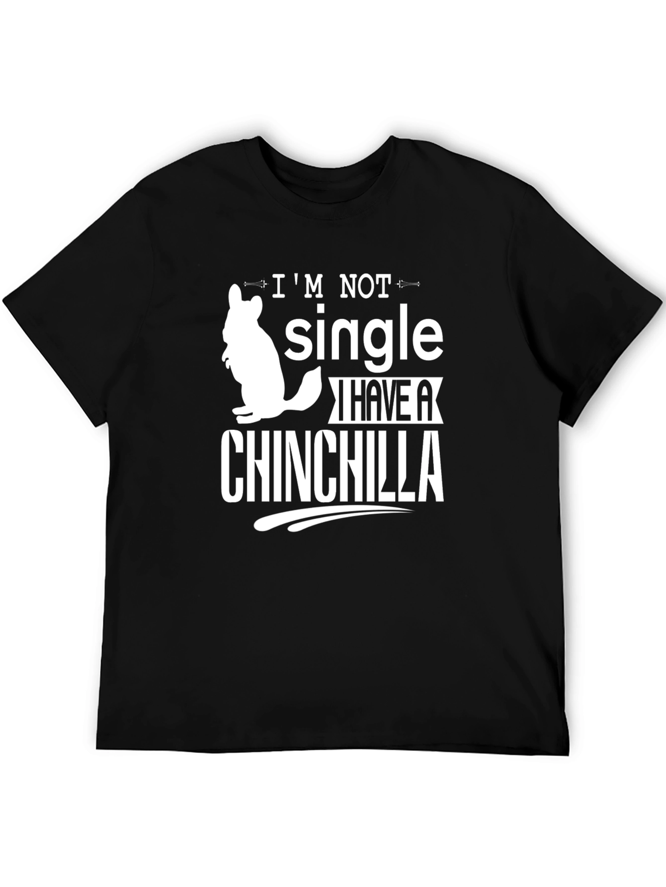 Im Not Single I Have A Chinchilla Graphic T-Shirt