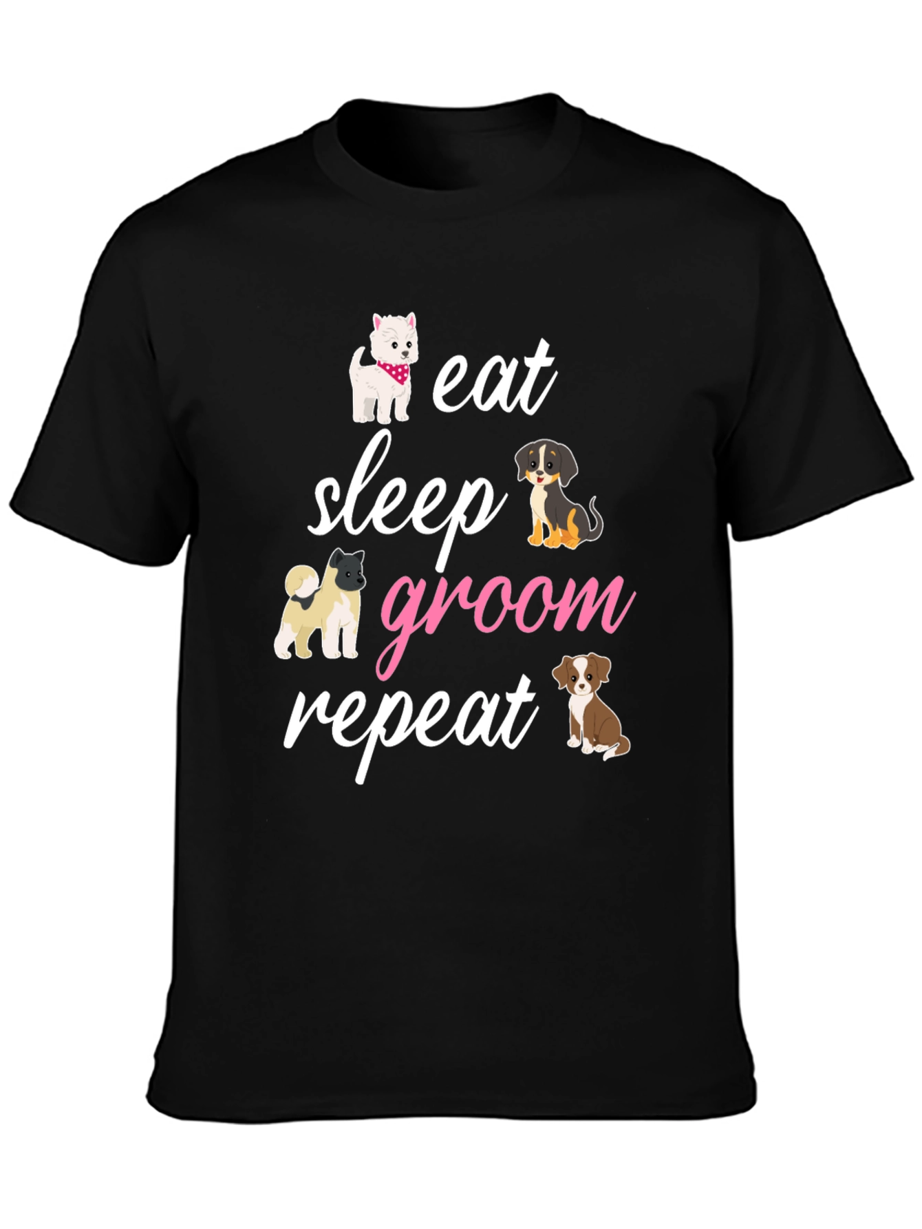 Eat Sleep Groom Repeat Dog Lover T-Shirt