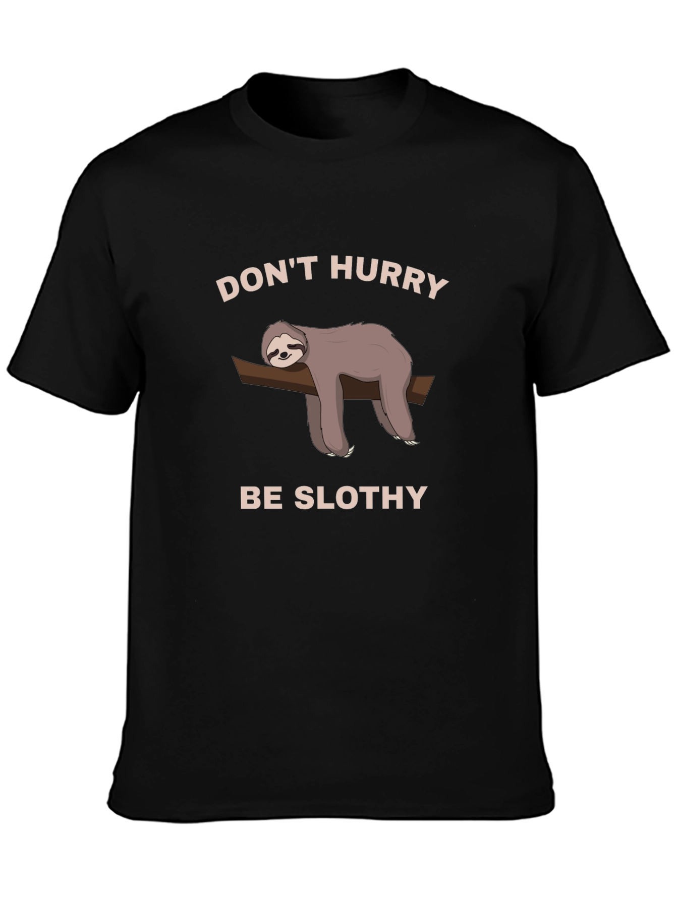 Dont Hurry Be Slothy T-Shirt