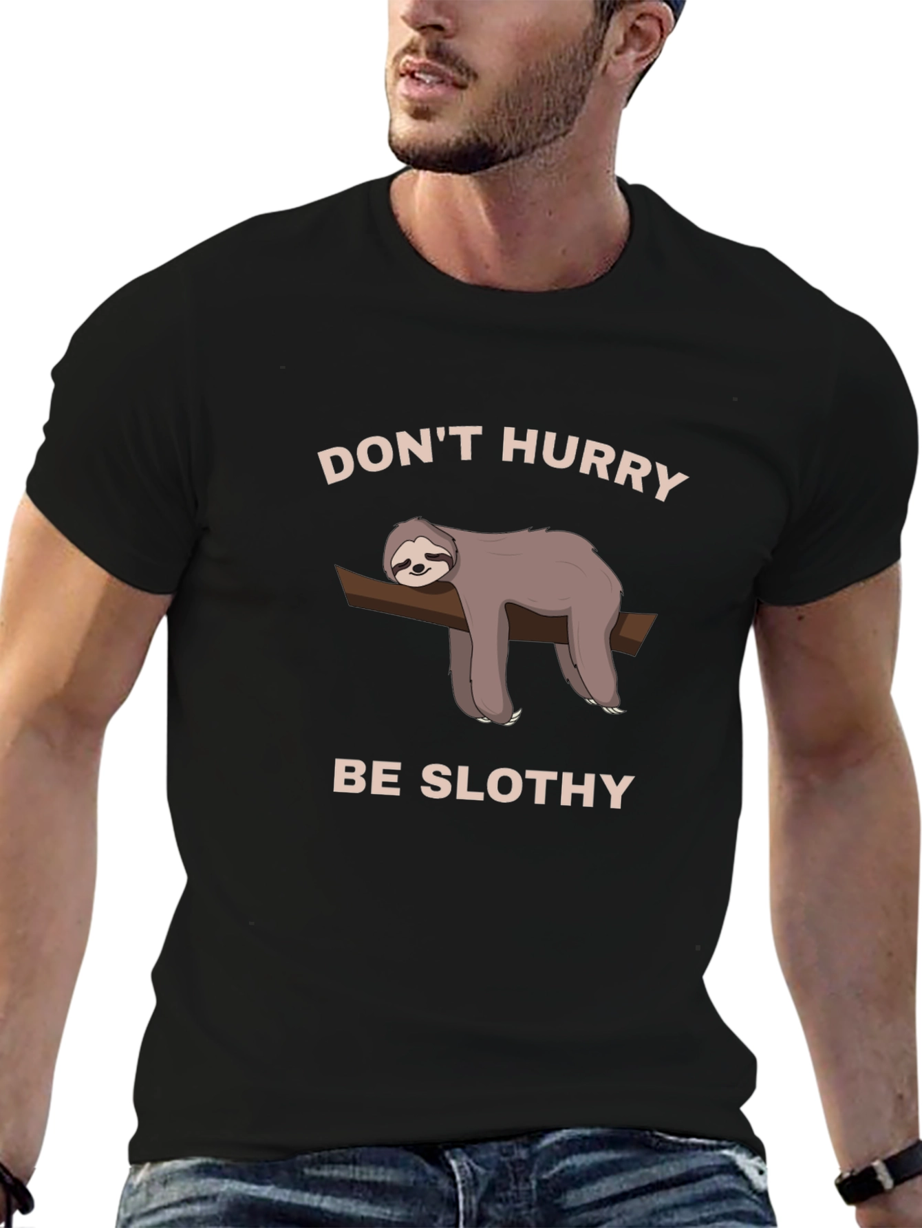 Dont Hurry Be Slothy T-Shirt