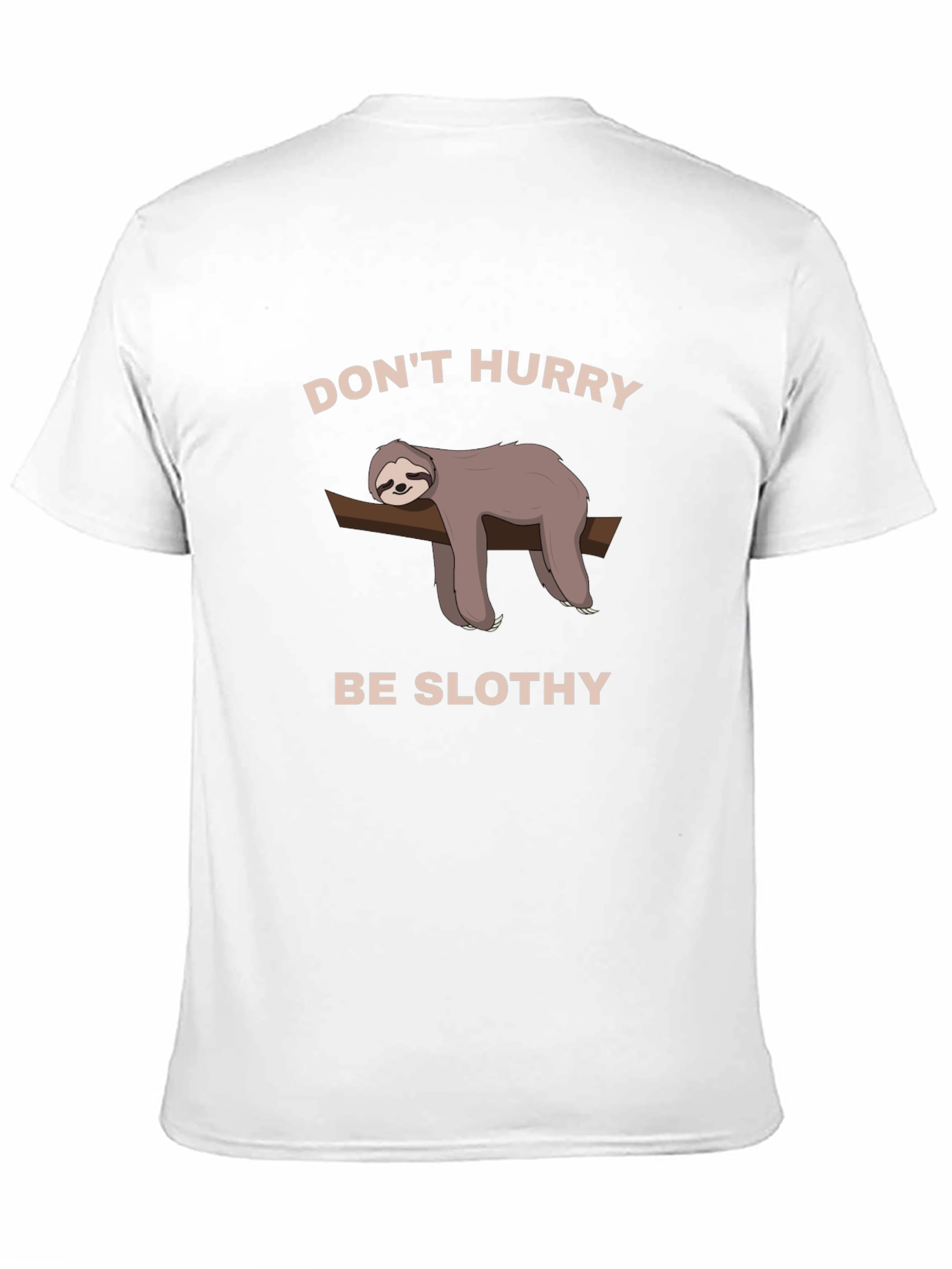 Dont Hurry Be Slothy T-Shirt