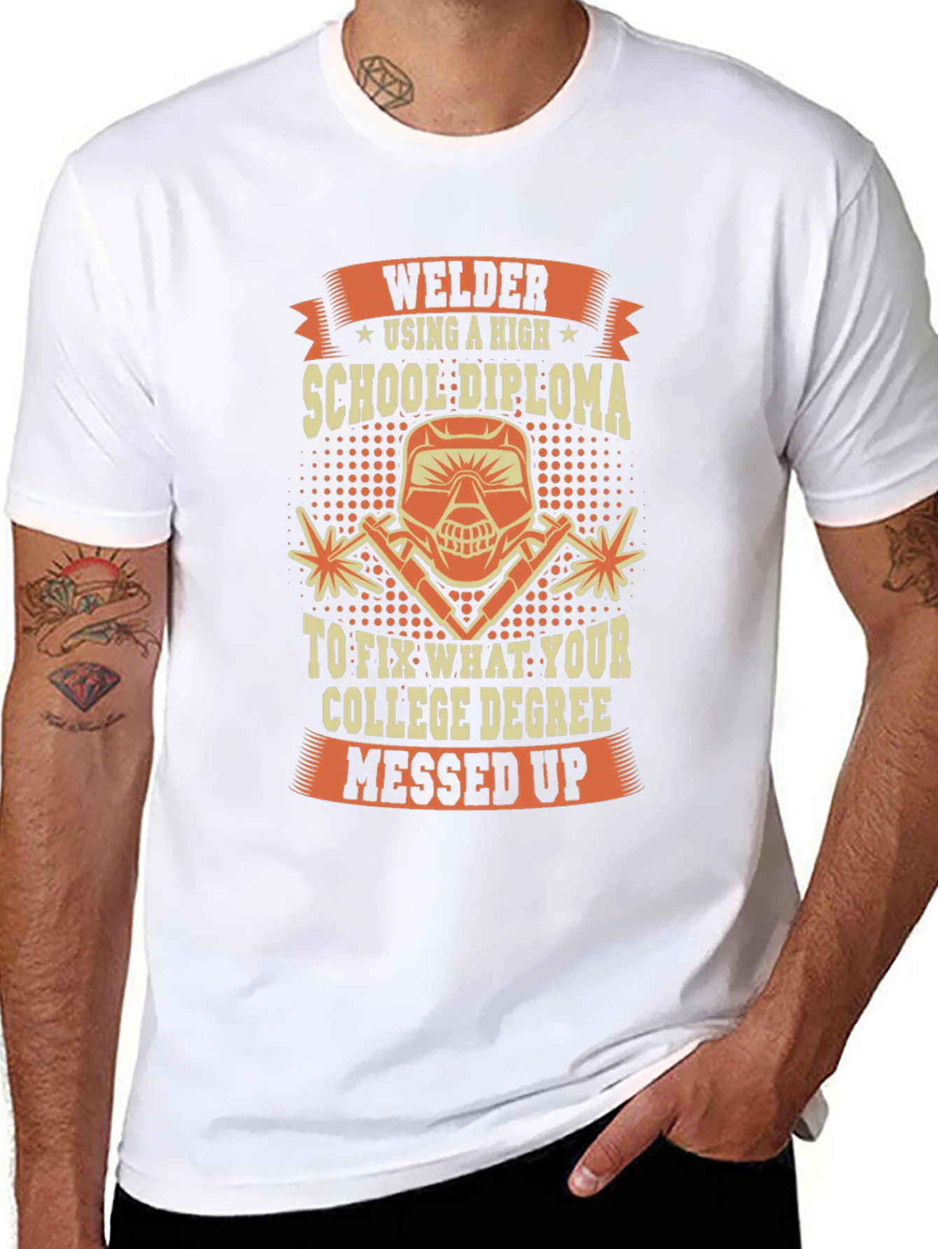Welder T-Shirt: High School Diploma Fixes College Degree