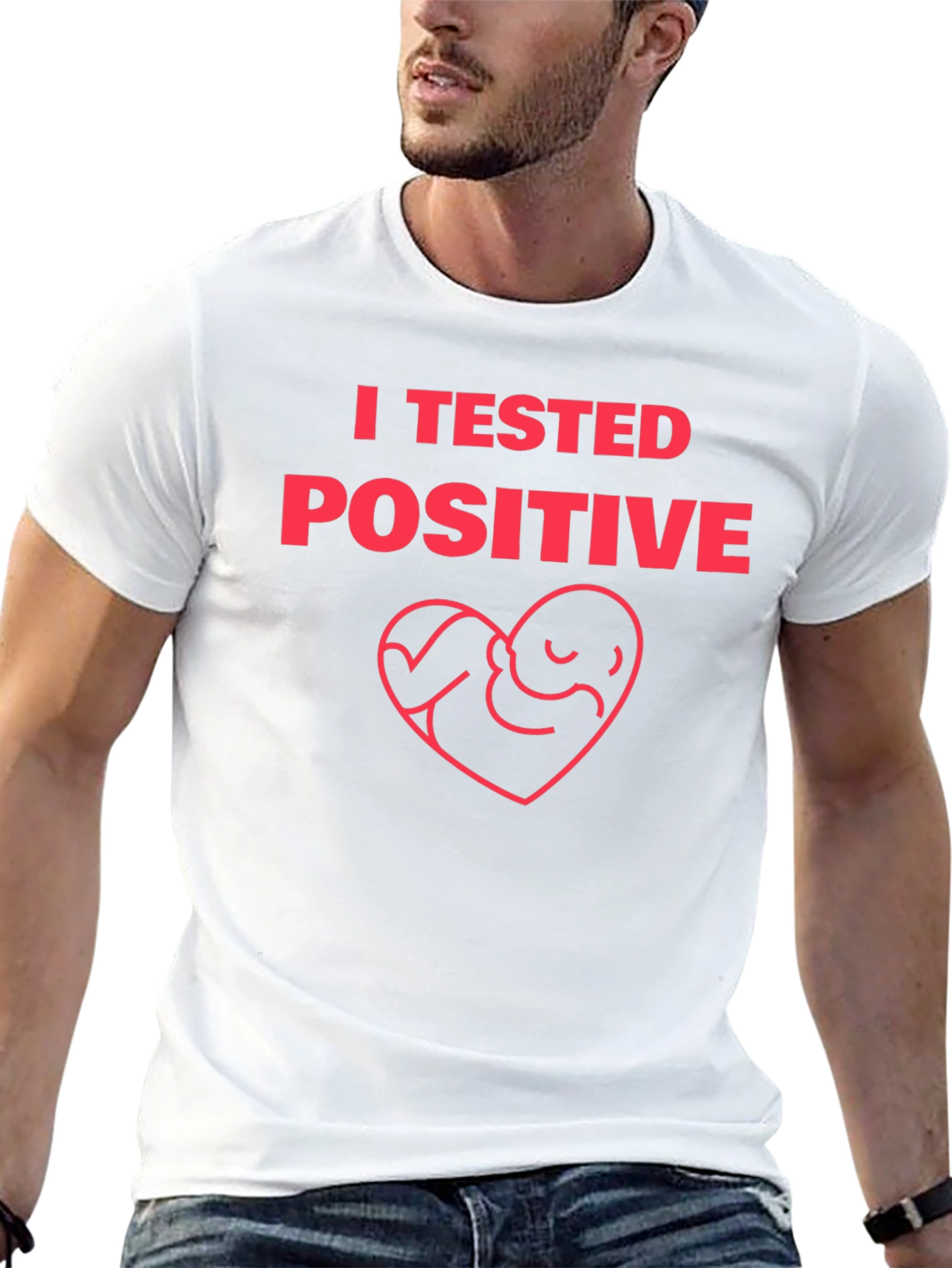 I Tested Positive Pregnancy Announcement T-Shirt