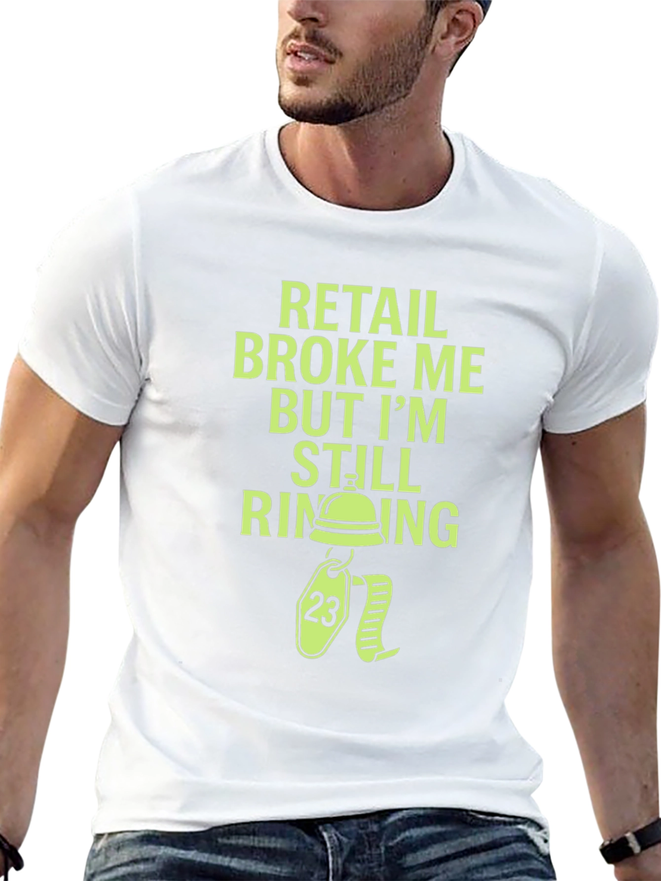 Retail Broke Me But Im Still Ringing Graphic Tee