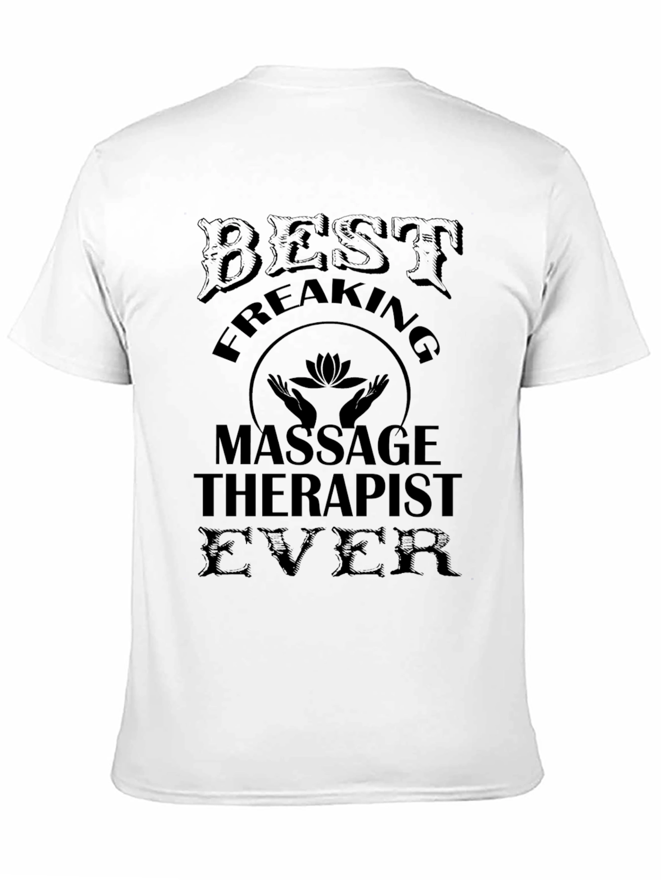 Best Freaking Massage Therapist Ever - T-Shirt