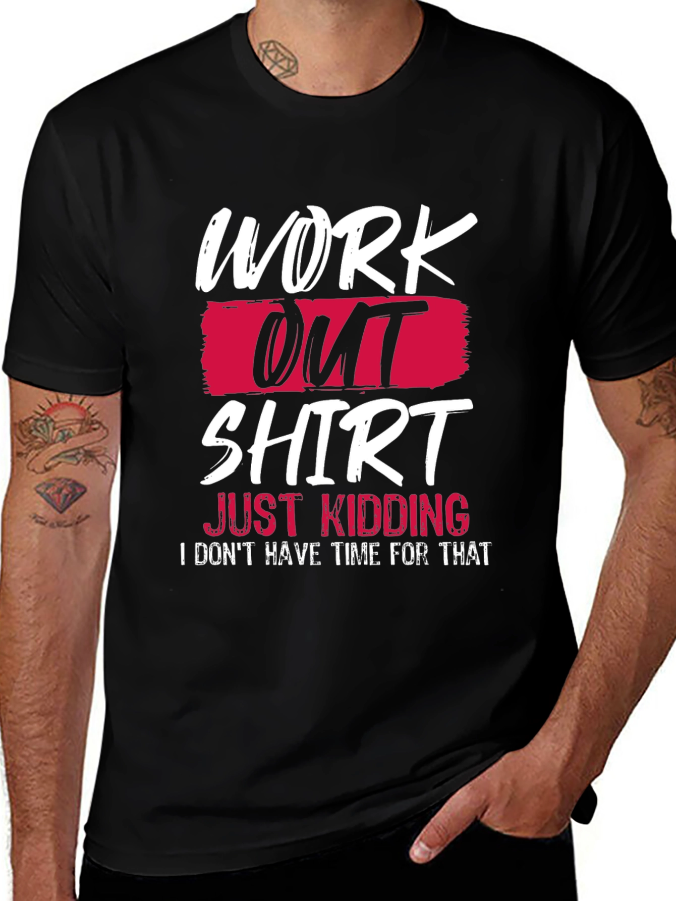Funny Workout T-Shirt - Just Kidding Slogan Tee
