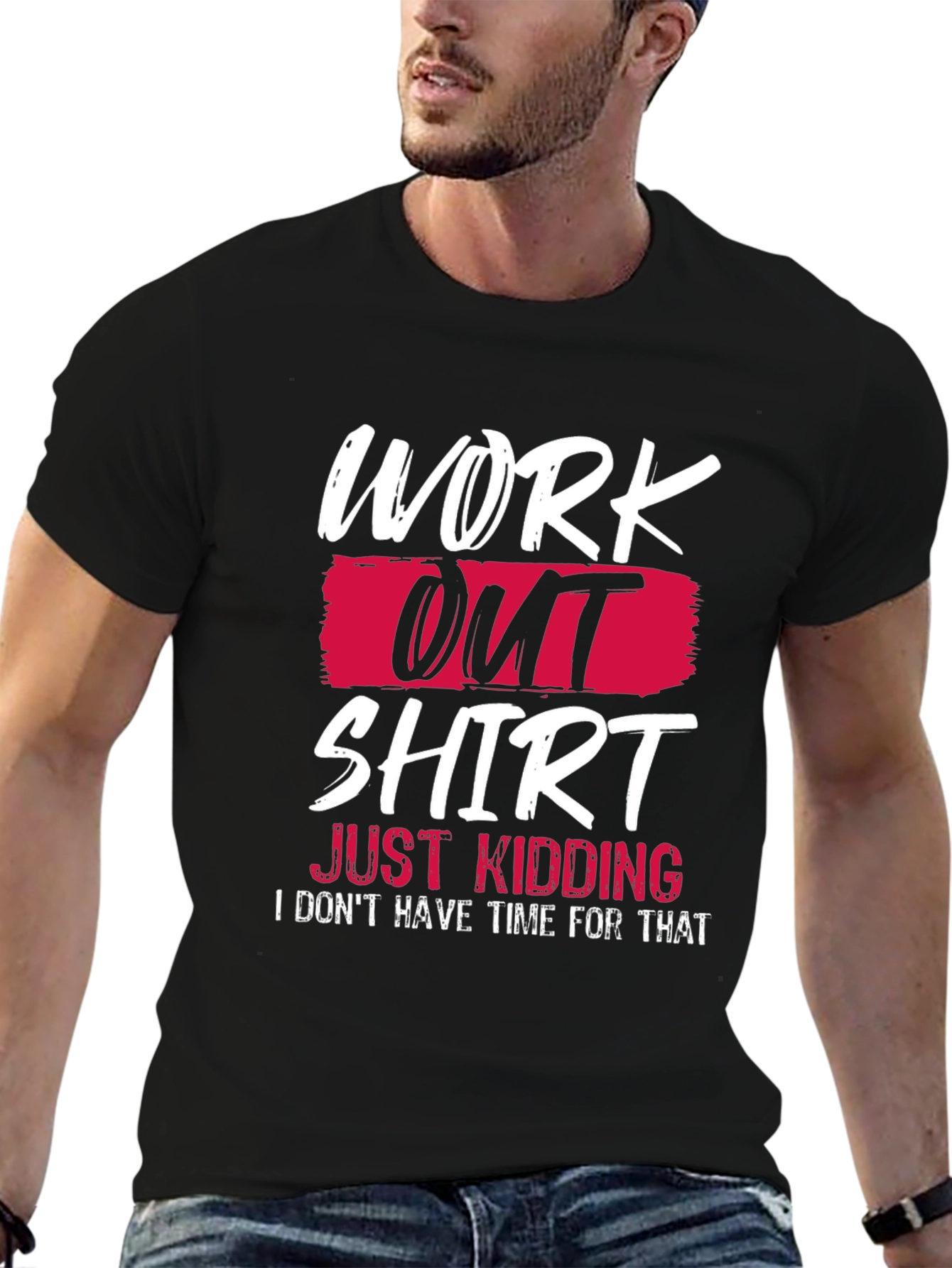 Funny Workout T-Shirt - Just Kidding Slogan Tee