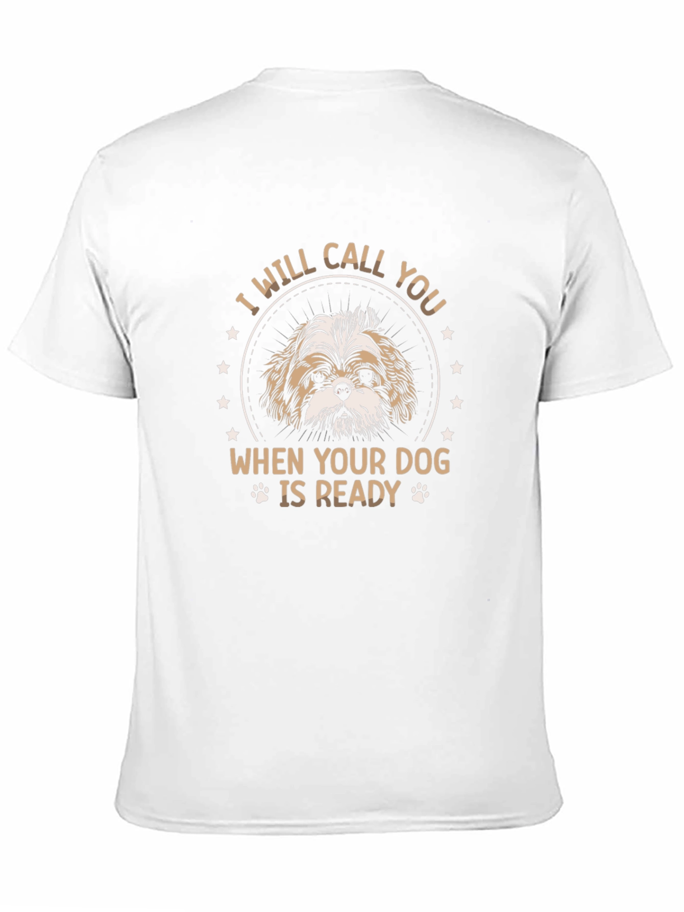 I Will Call You Dog T-Shirt