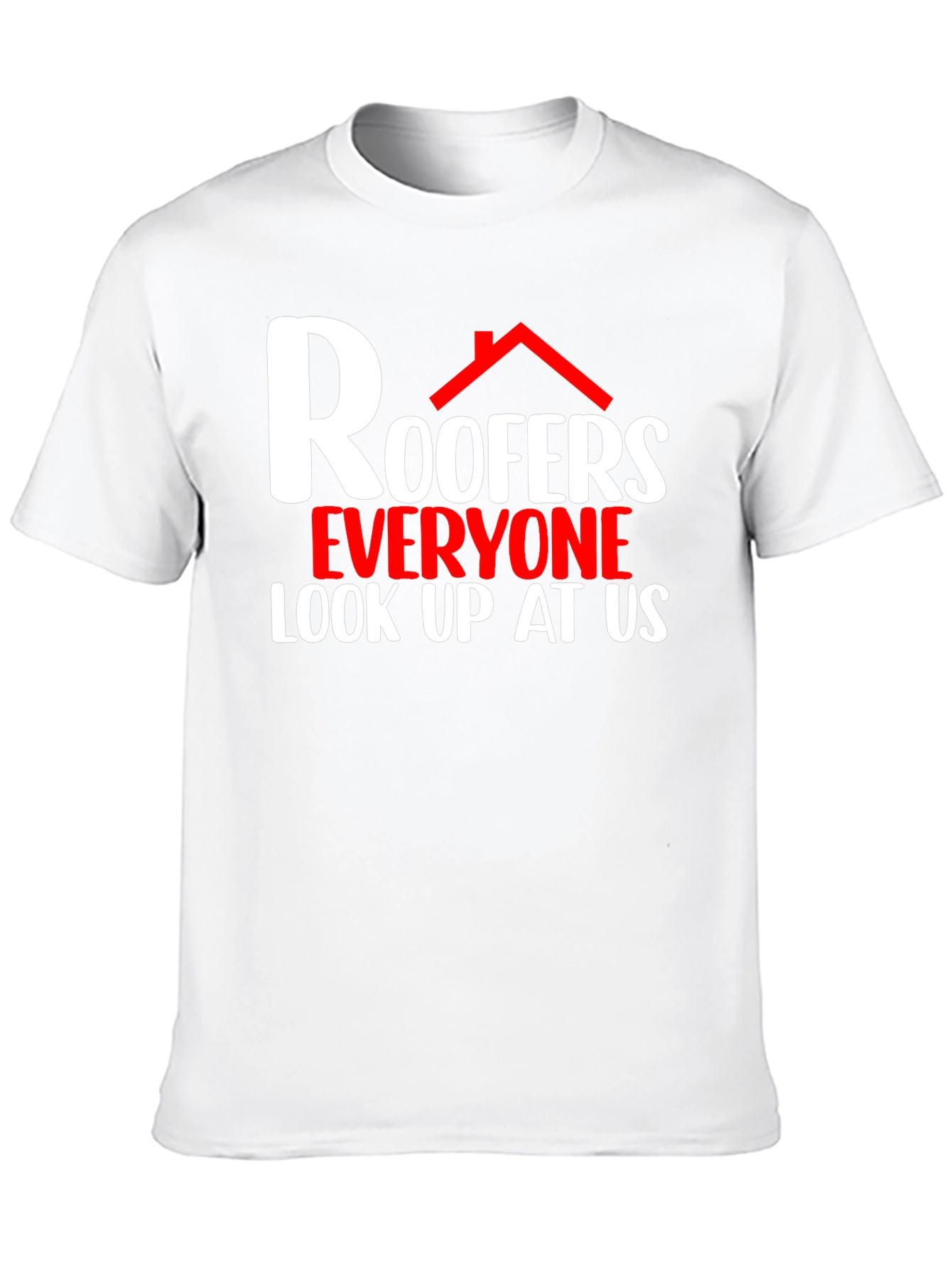 Roofers Look Up At Us Graphic T-Shirt