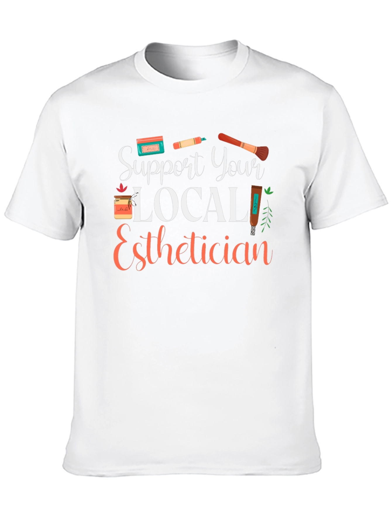 Support Local Esthetician Graphic Tee